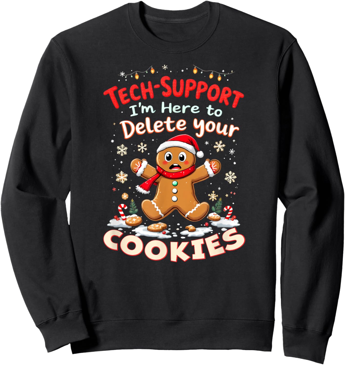Tech Support Gingerbread Here to Delete Your Cookies! Sweatshirt - Sweatshirt | Black