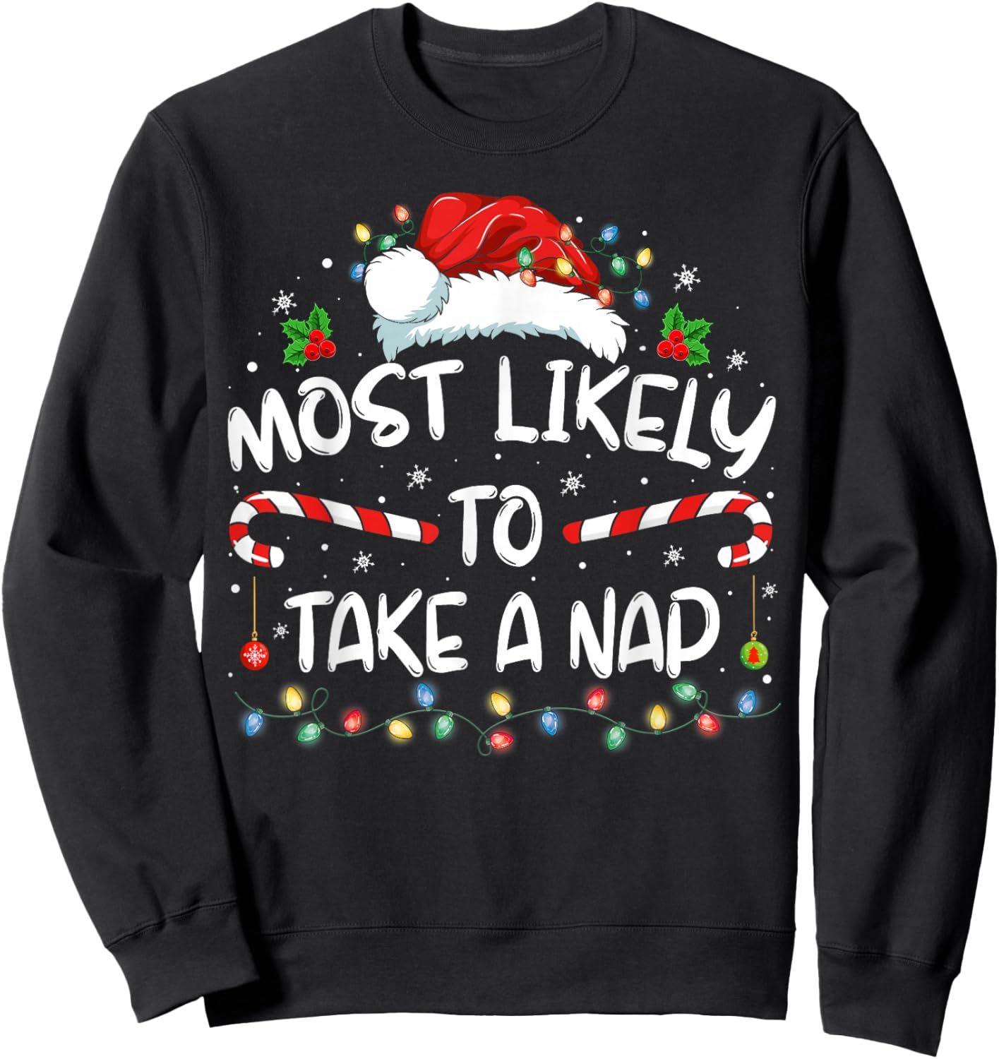 Most Likely To Take A Nap Funny Christmas Vacation Sweatshirt - Sweatshirt | Black
