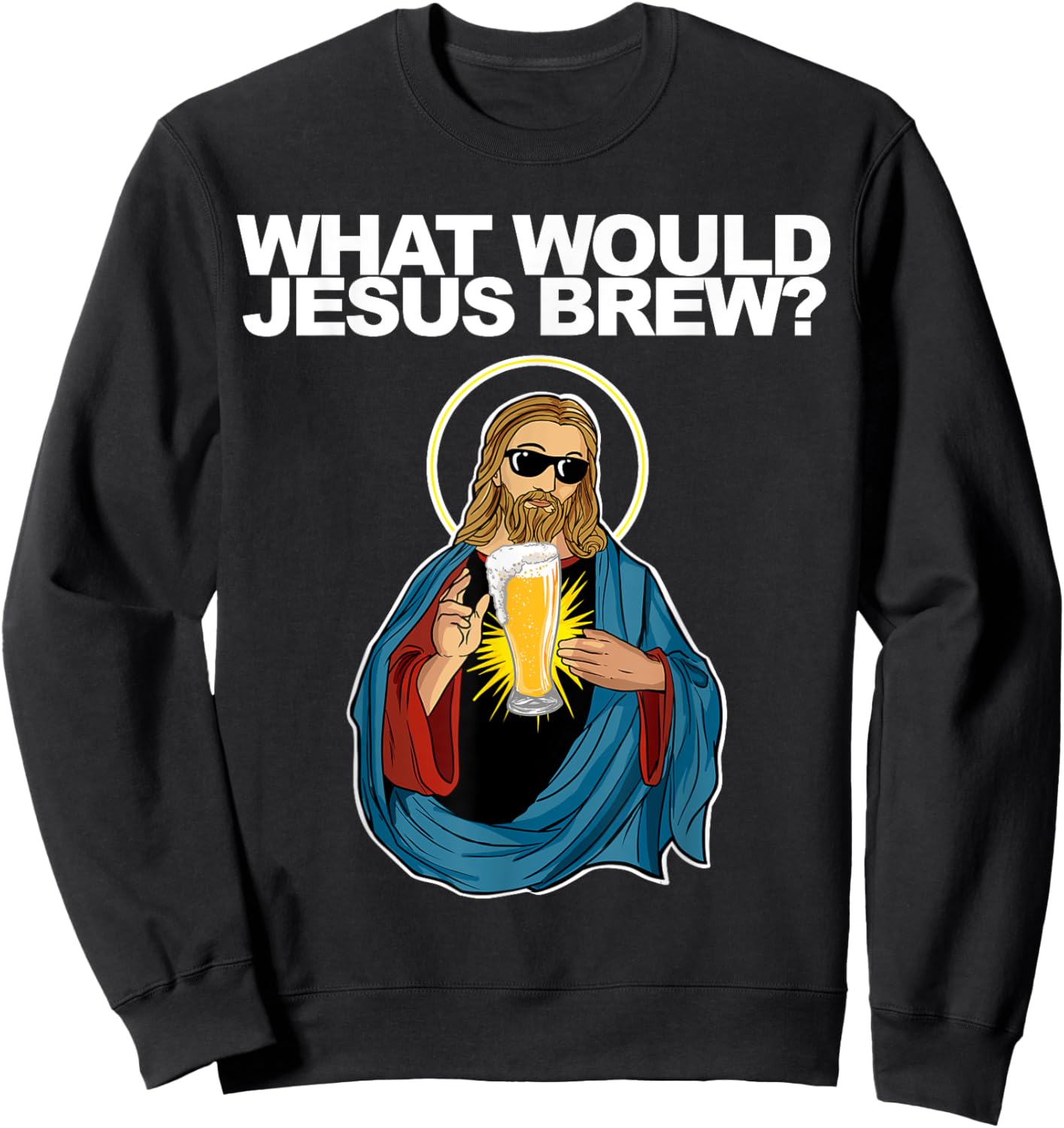What would Jesus Brew Sweatshirt - Sweatshirt | Black