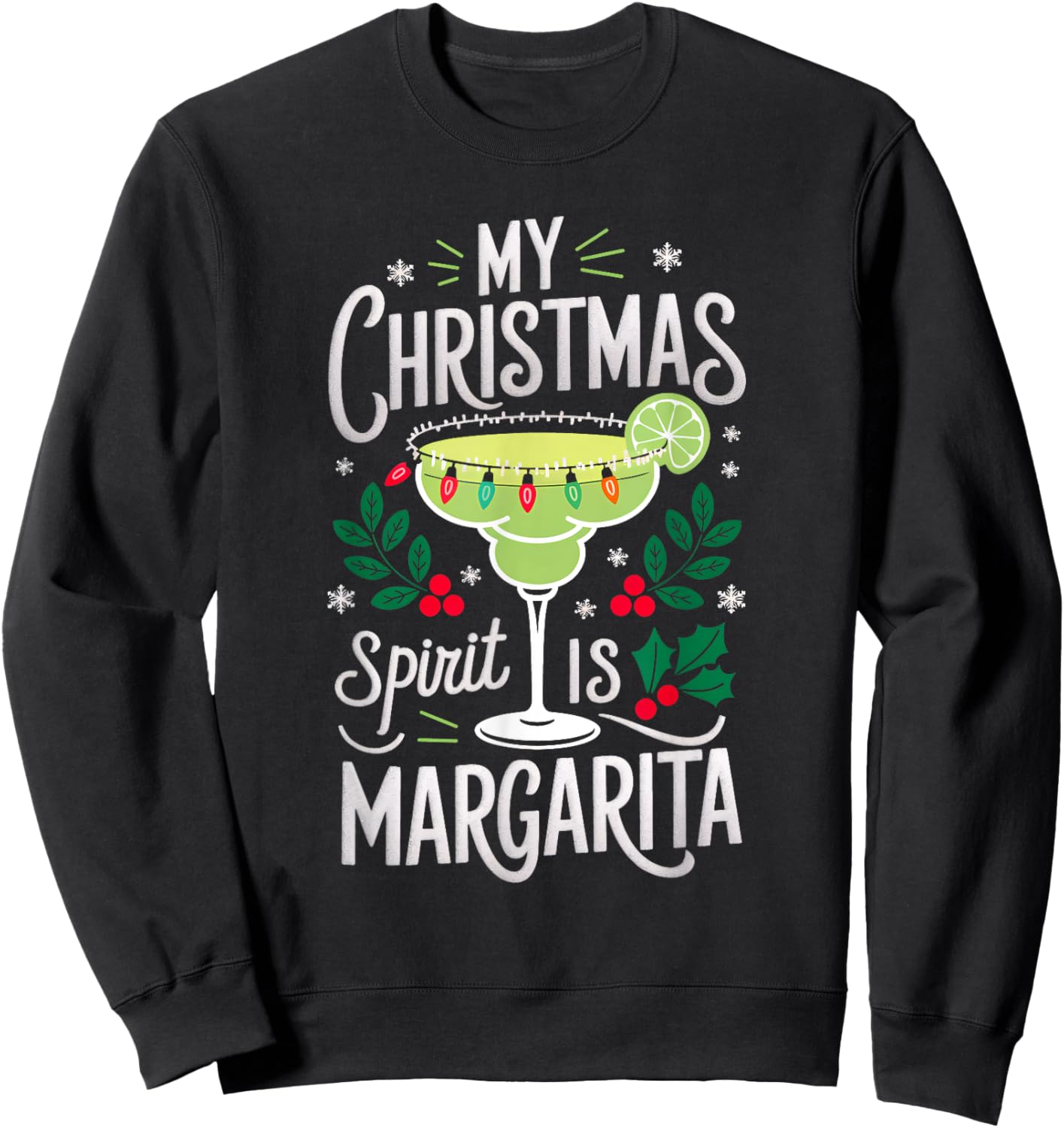 Merry Xmas My Christmas Spirit Margarita Men Women Sweatshirt - Sweatshirt | Black