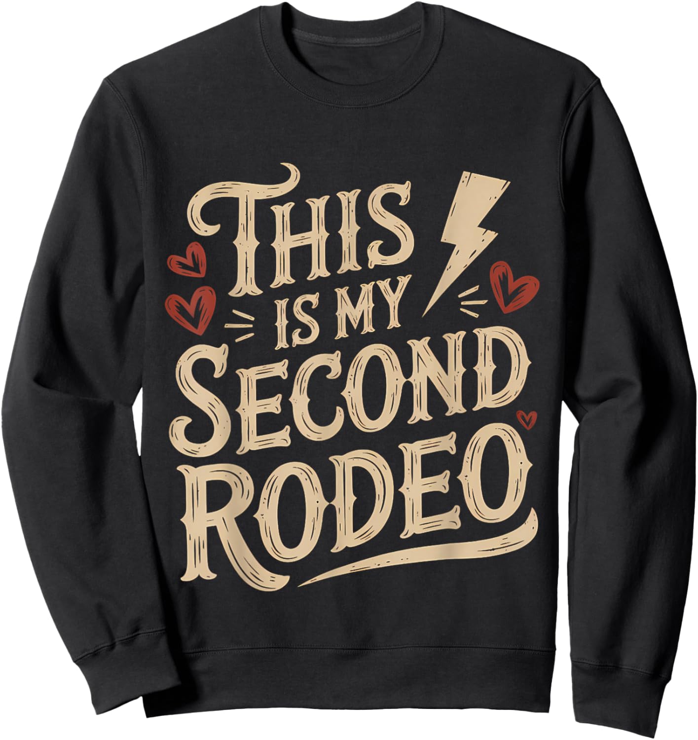 This Is My Second Rodeo Funny Sarcastic Western Quote Sweatshirt - Sweatshirt | Black