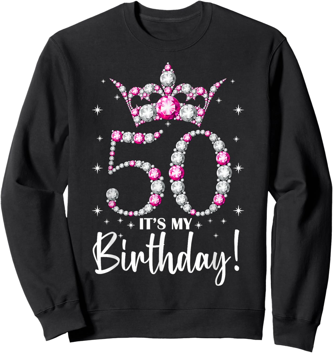 Queen Crown 50 Year Old Gifts Its My 50th Birthday Sweatshirt - Sweatshirt | Black