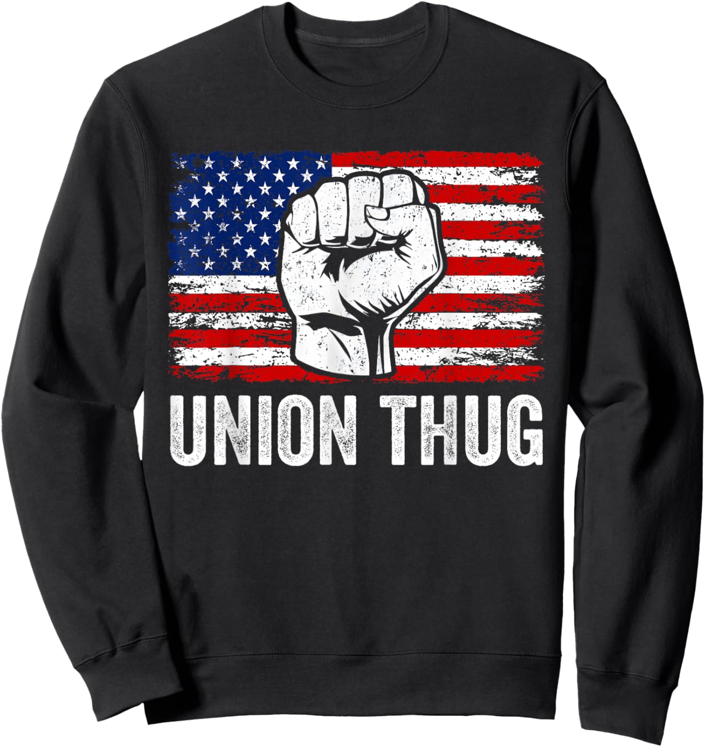 Pro Union Workers Rights Union Thug Sweatshirt - Sweatshirt | Black