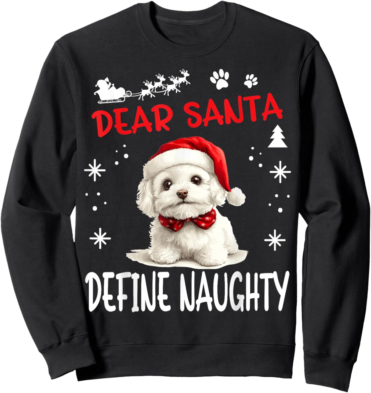 Cute Bichon Frise Dog Christmas Dear Santa Define Naughty Sweatshirt - Sweatshirt | Black