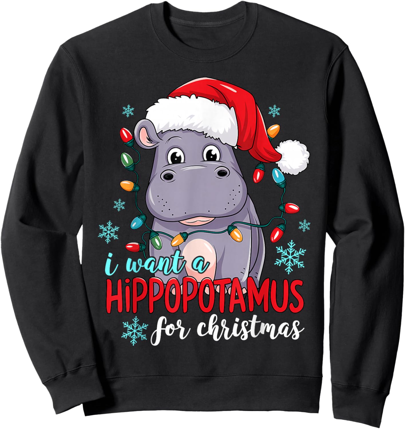 I Want A Hippopotamus For Christmas Cute Christmas Costume Sweatshirt - Sweatshirt | Black