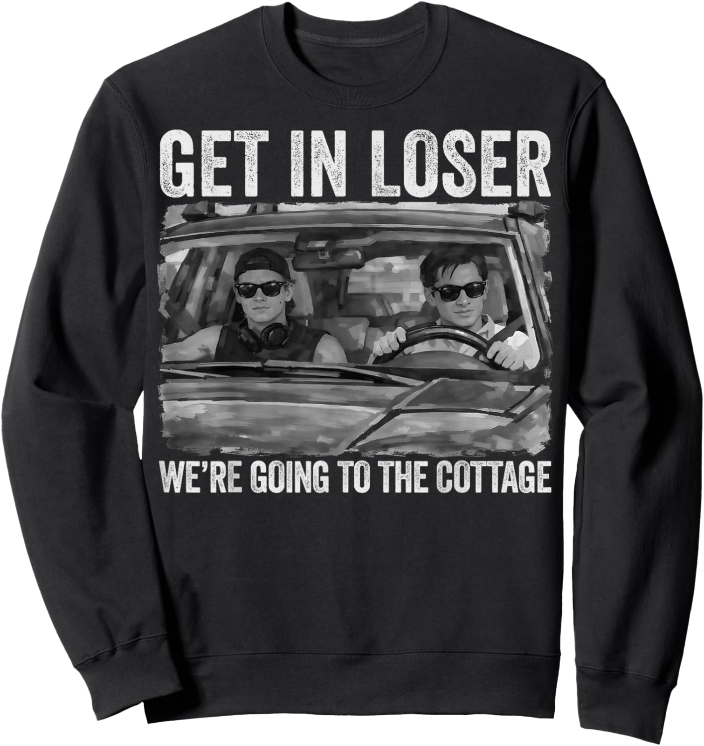 Get in Loser We're Going to The Cottage Vintage T-Shirt - Sweatshirt | Black