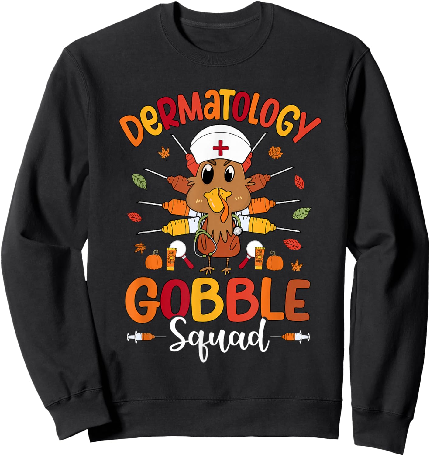 Dermatology Nurse Gobble Squad Turkey Thanksgiving Sweatshirt - Sweatshirt | Black