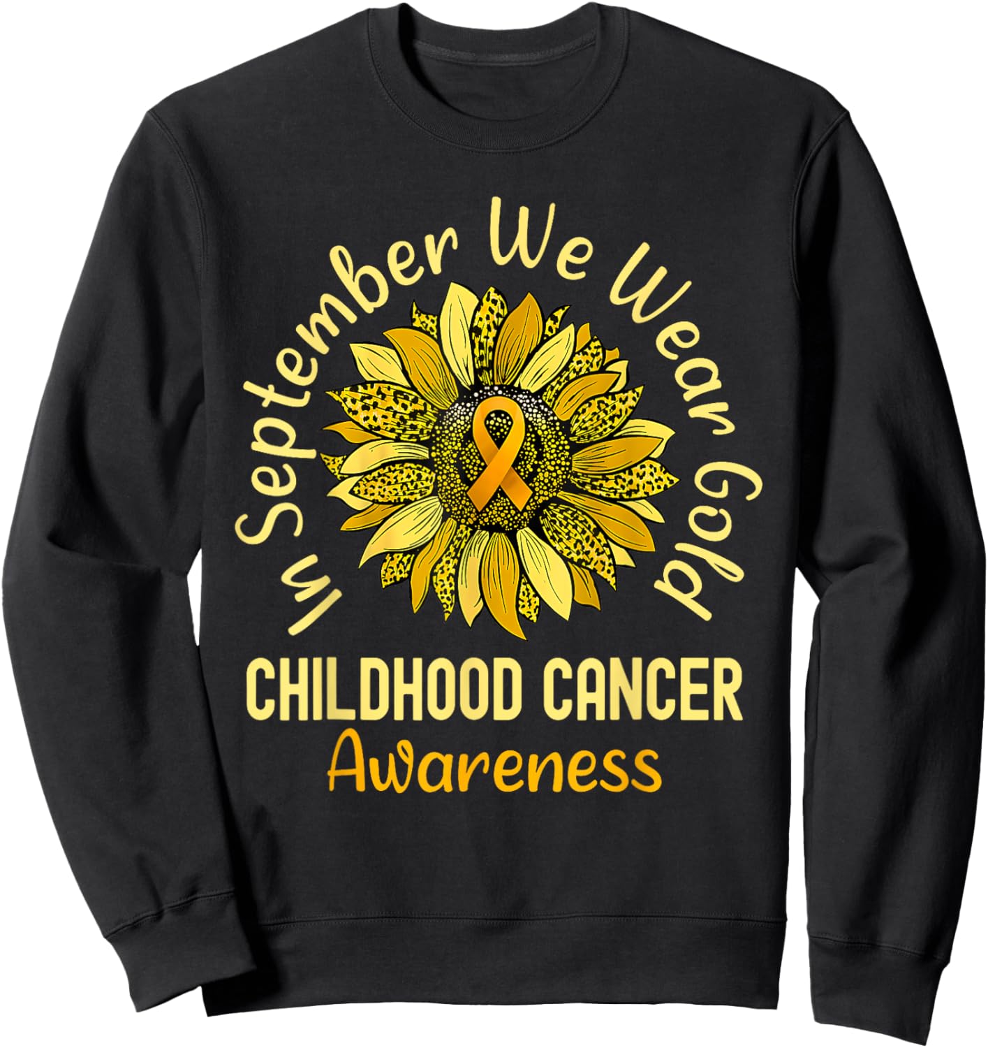 September We Wear Gold Childhood Cancer Awareness Sunflower Sweatshirt - Sweatshirt | Black