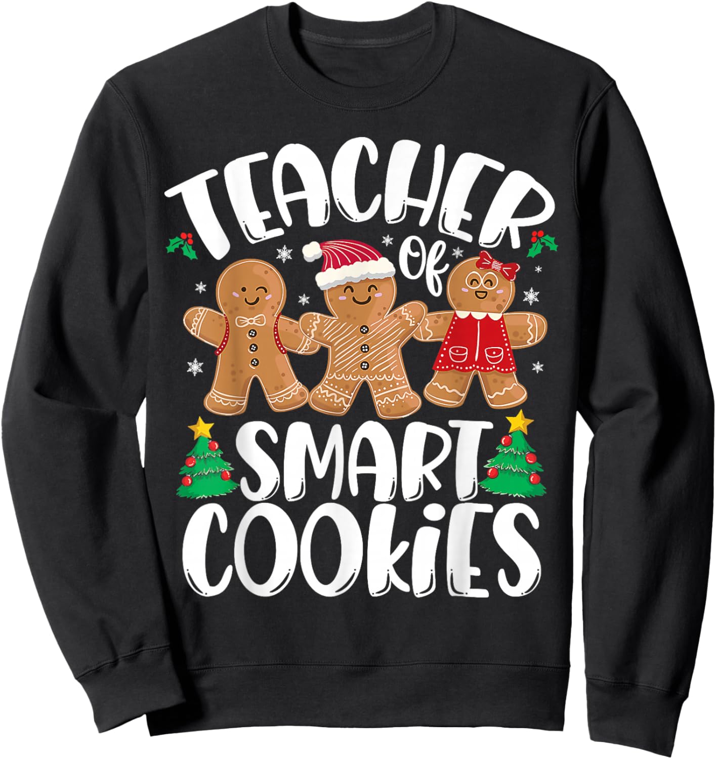 Christmas Teacher Holiday Teacher Of Smart Cookies Teachers Sweatshirt - Sweatshirt | Black