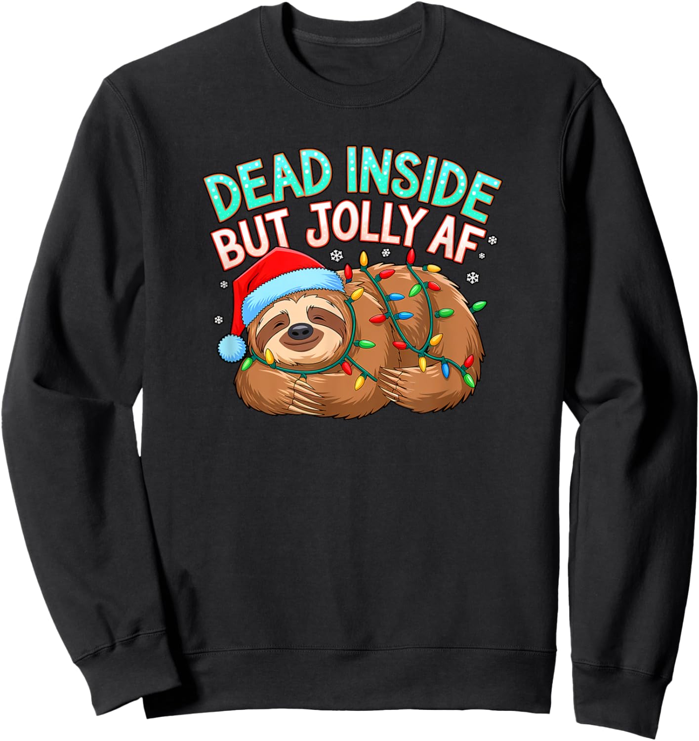 Dead Inside But Jolly AF Funny Santa Sloth Christmas Holiday Sweatshirt - Sweatshirt | Black