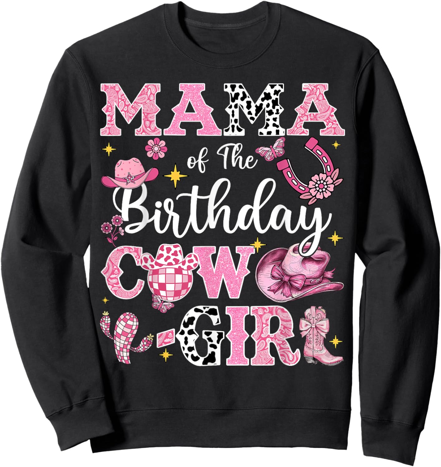 Mama Of The Birthday Cow-Girl Rodeo Mama Bday Party Sweatshirt - Sweatshirt | Black