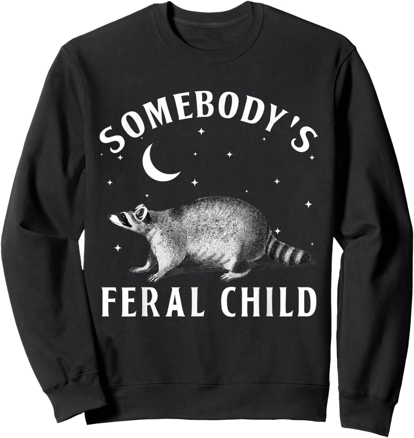 Somebody's Feral Child Funny Kids Toddler Sweatshirt - Sweatshirt | Black