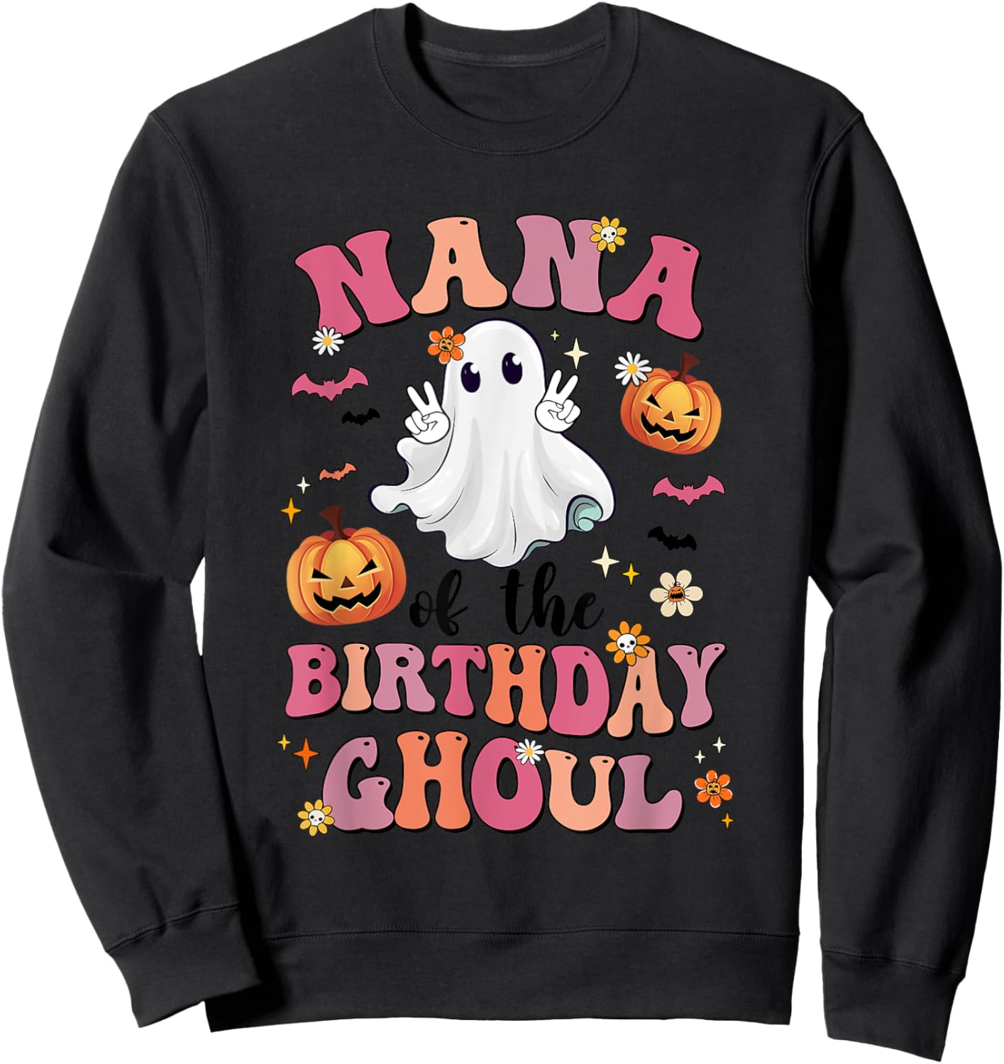 Nana Of The Birthday Ghoul Halloween Bday Boys Girls Ghost Sweatshirt - Sweatshirt | Black
