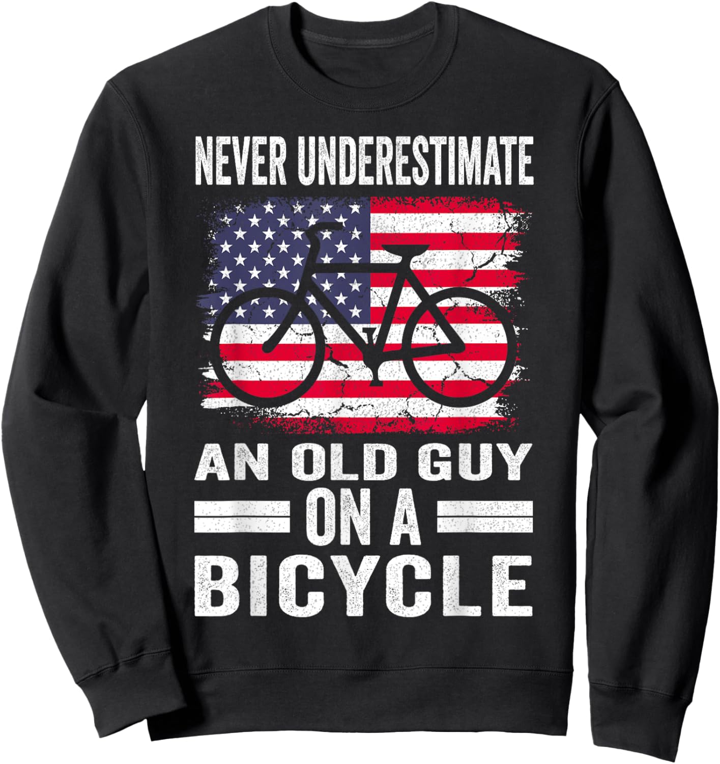 Never Underestimate an Old Guy on a Bicycle Funny Cycling Sweatshirt - Sweatshirt | Black