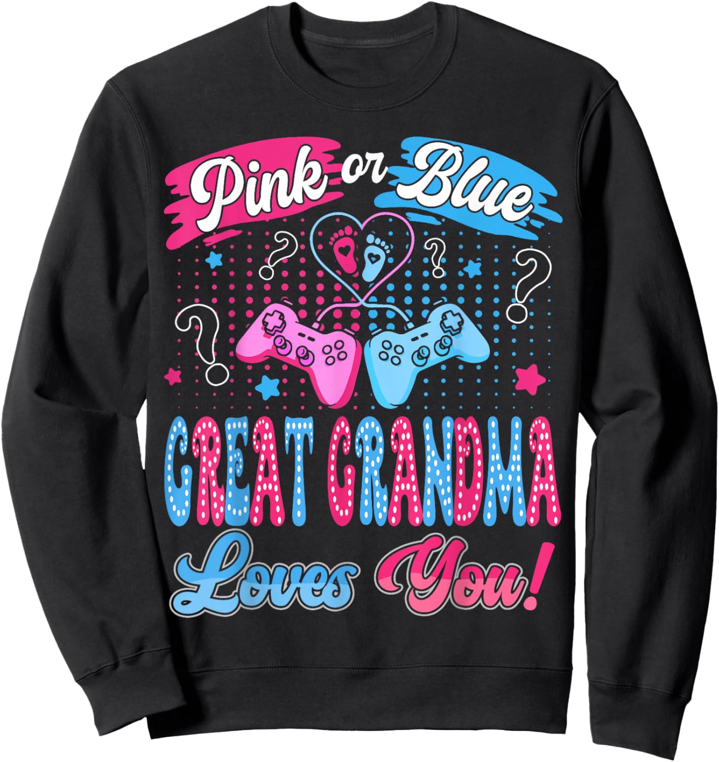 Pink or Blue Great Grandma Love You Video Game Gender Reveal Sweatshirt - Sweatshirt | Black