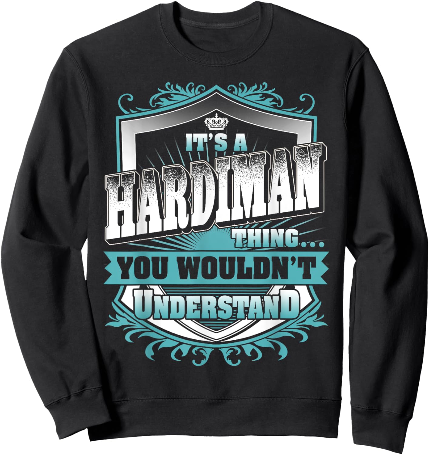It's A HARDIMAN Thing You Wouldn't Understand Family Name Sweatshirt - Sweatshirt | Black