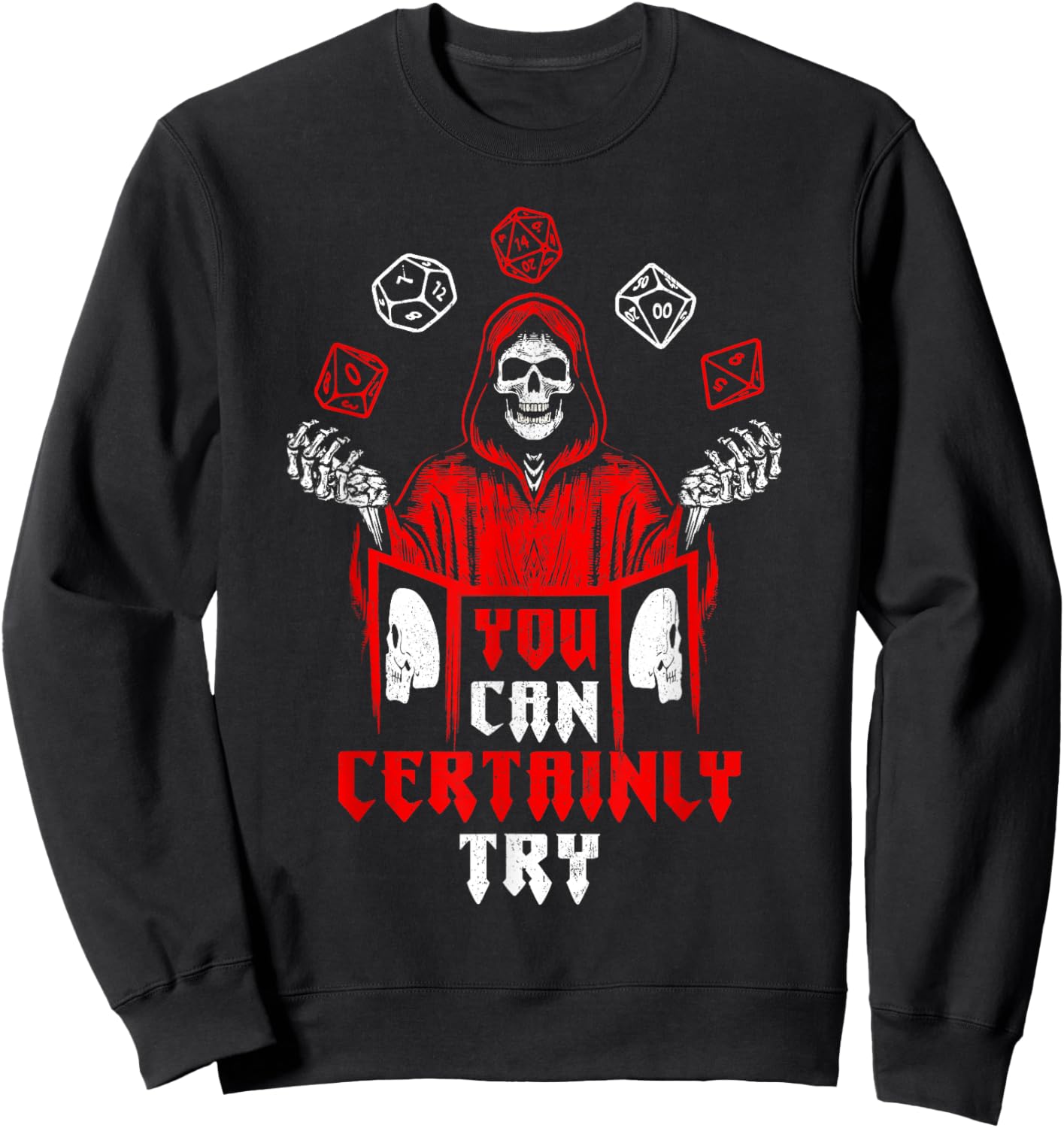 RPG Gaming Skeleton You Can Certainly Try Gamer Player Funny Sweatshirt - Sweatshirt | Black