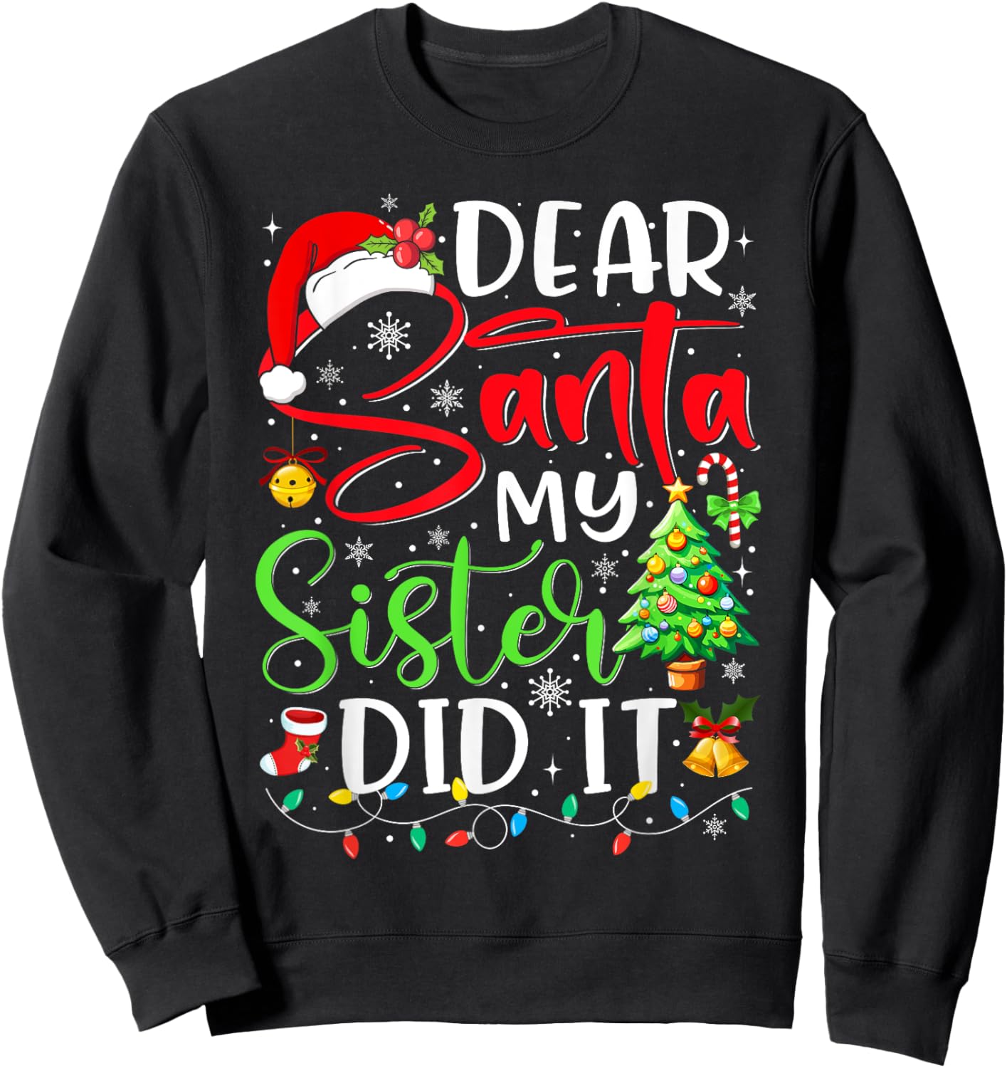 Dear Santa My Sister Did It Funny Xmas Christmas Pajamas Sweatshirt - Sweatshirt | Black