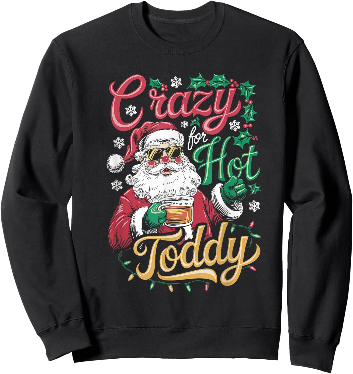 Crazy For Hot Toddy, Christmas Santa Drinking Sweatshirt - Sweatshirt | Black