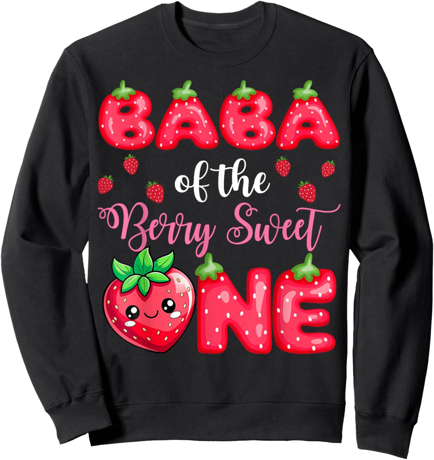 Baba Of The Berry Sweet One 1St Birthday Strawberry Sweatshirt - Sweatshirt | Black