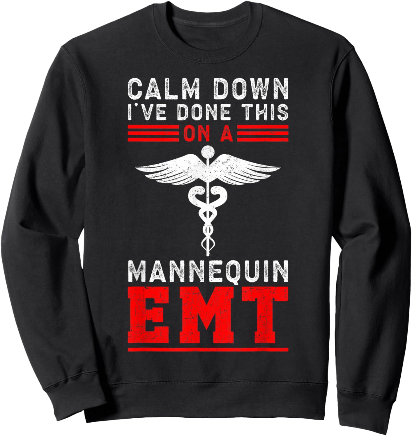 Calm Down I've Done This On A Mannequin EMT Sweatshirt - Sweatshirt | Black
