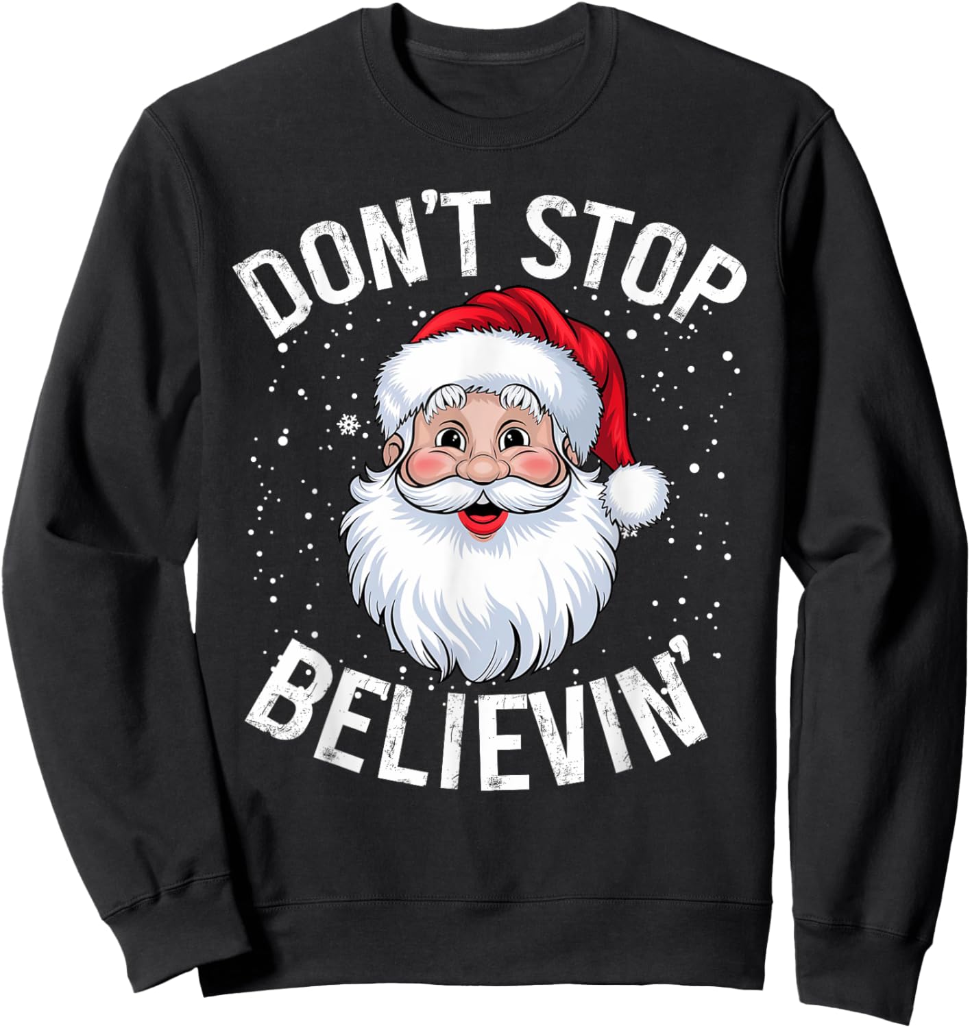 Don't Stop Believing Christmas Vintage Santa Funny Christmas Sweatshirt - Sweatshirt | Black