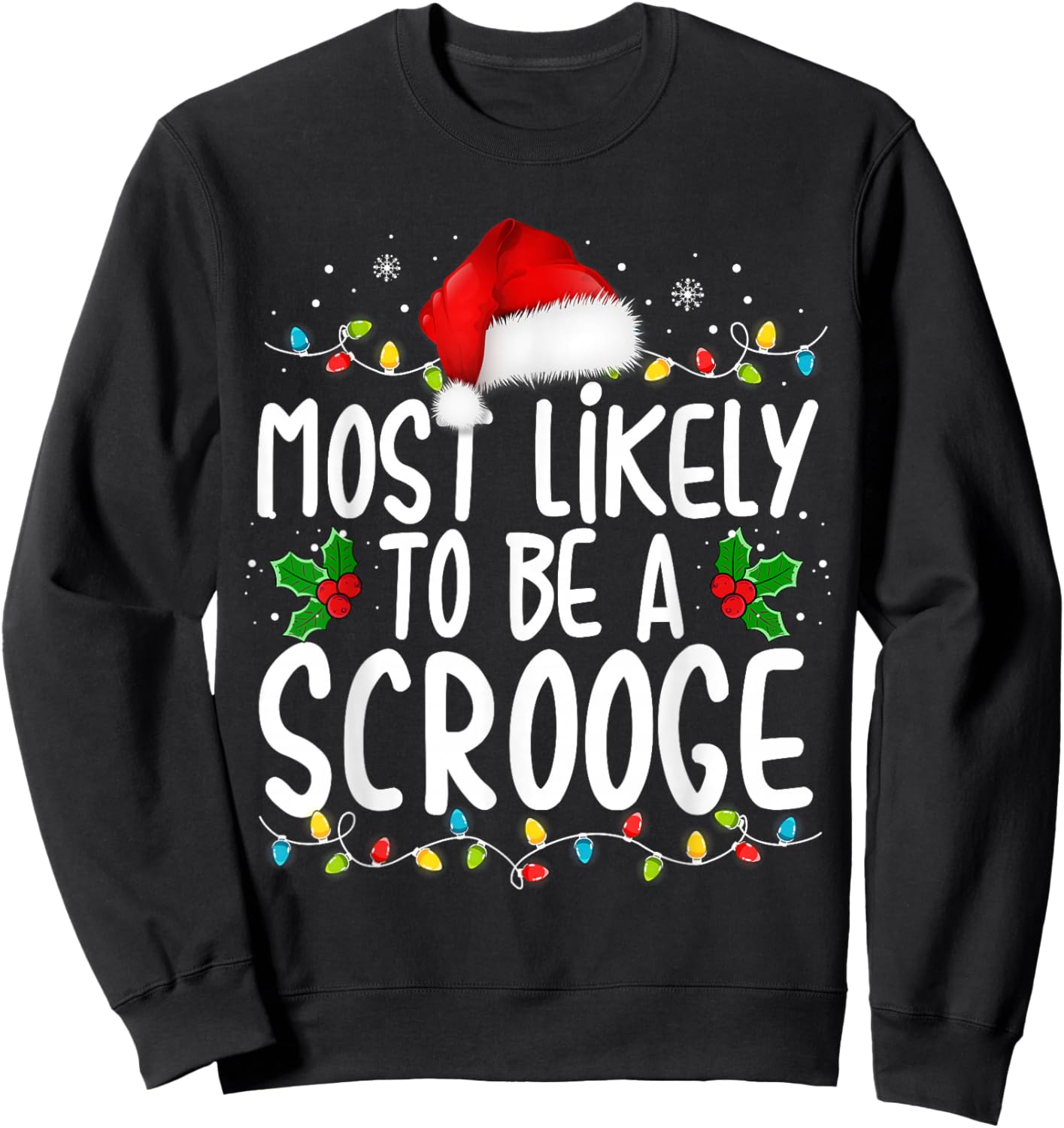 Most Likely To Be A Scrooge New Funny Family Christmas Sweatshirt - Sweatshirt | Black