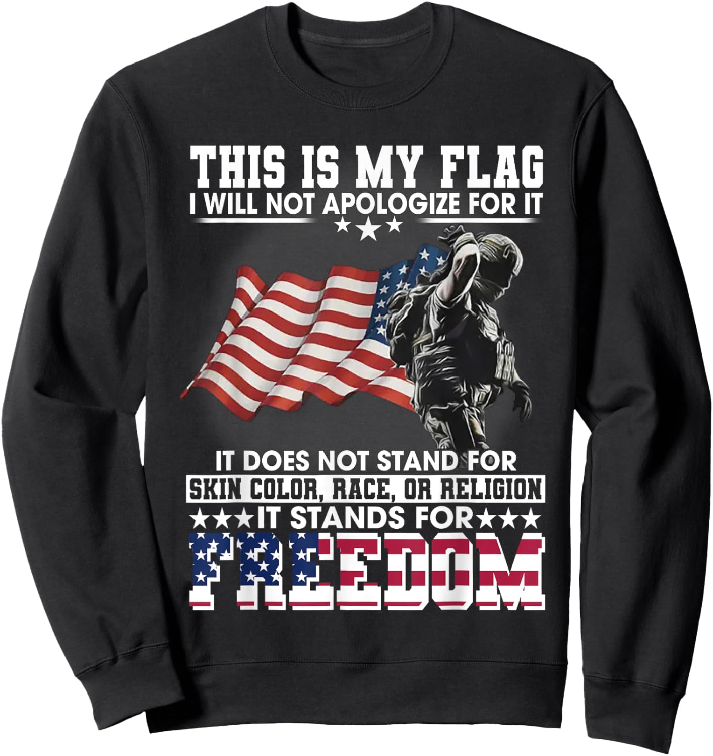 This Is My Flag I Will Not Apologize For It It Does Not Sweatshirt - Sweatshirt | Black