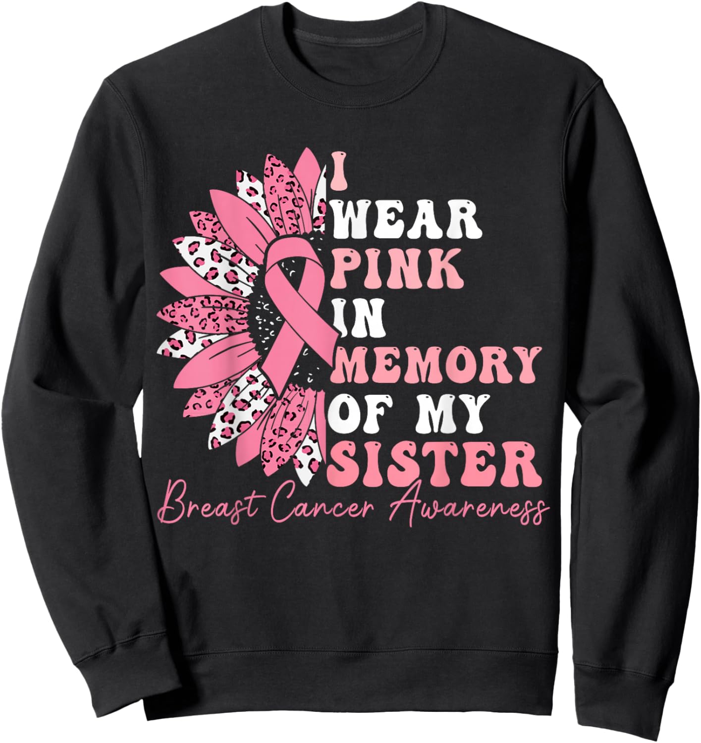 I Wear Pink In Memory Of My Sister Breast Cancer Awareness Sweatshirt - Sweatshirt | Black