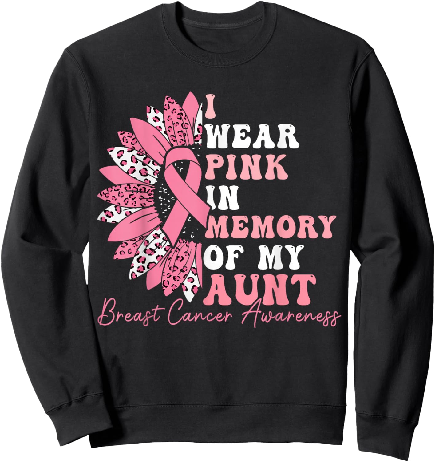I Wear Pink In Memory Of My Aunt Breast Cancer Pink Ribbon Sweatshirt - Sweatshirt | Black