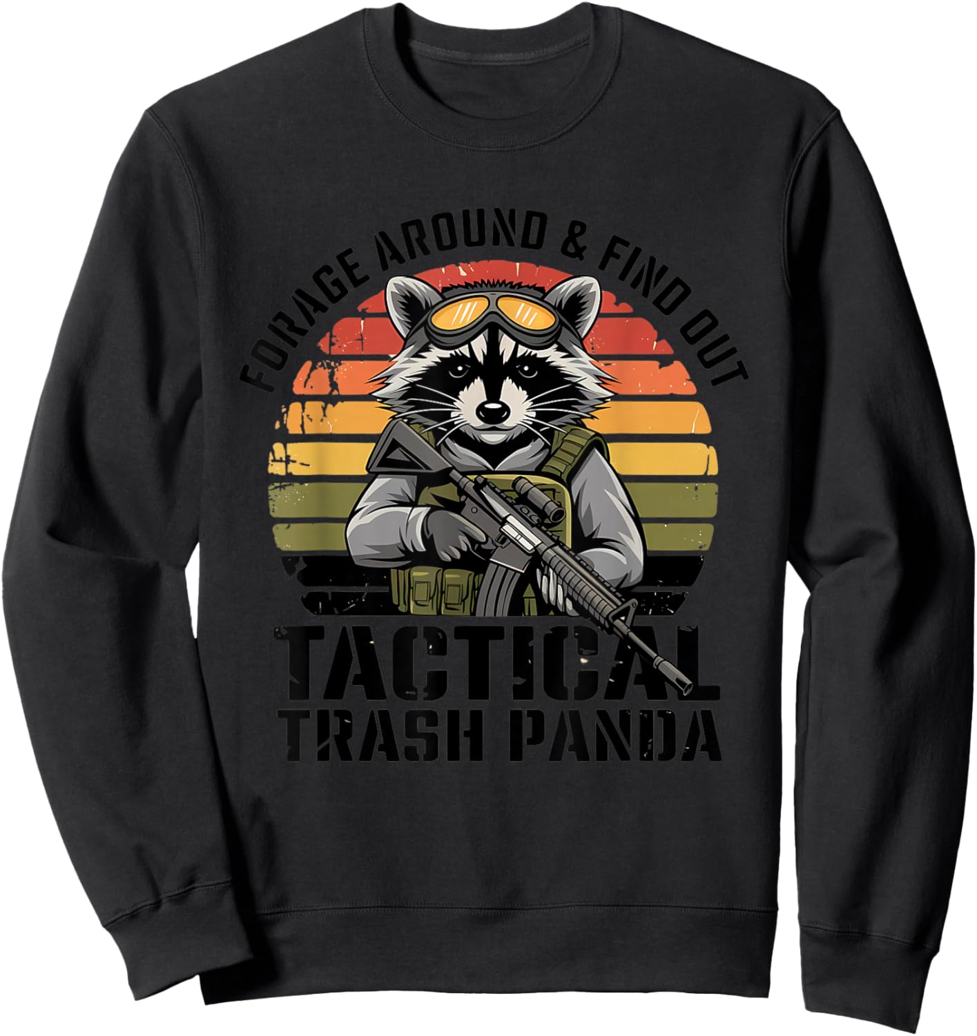 Forage Around & Find Out Tactical Trash Panda Funny Raccoon Sweatshirt - Sweatshirt | Black