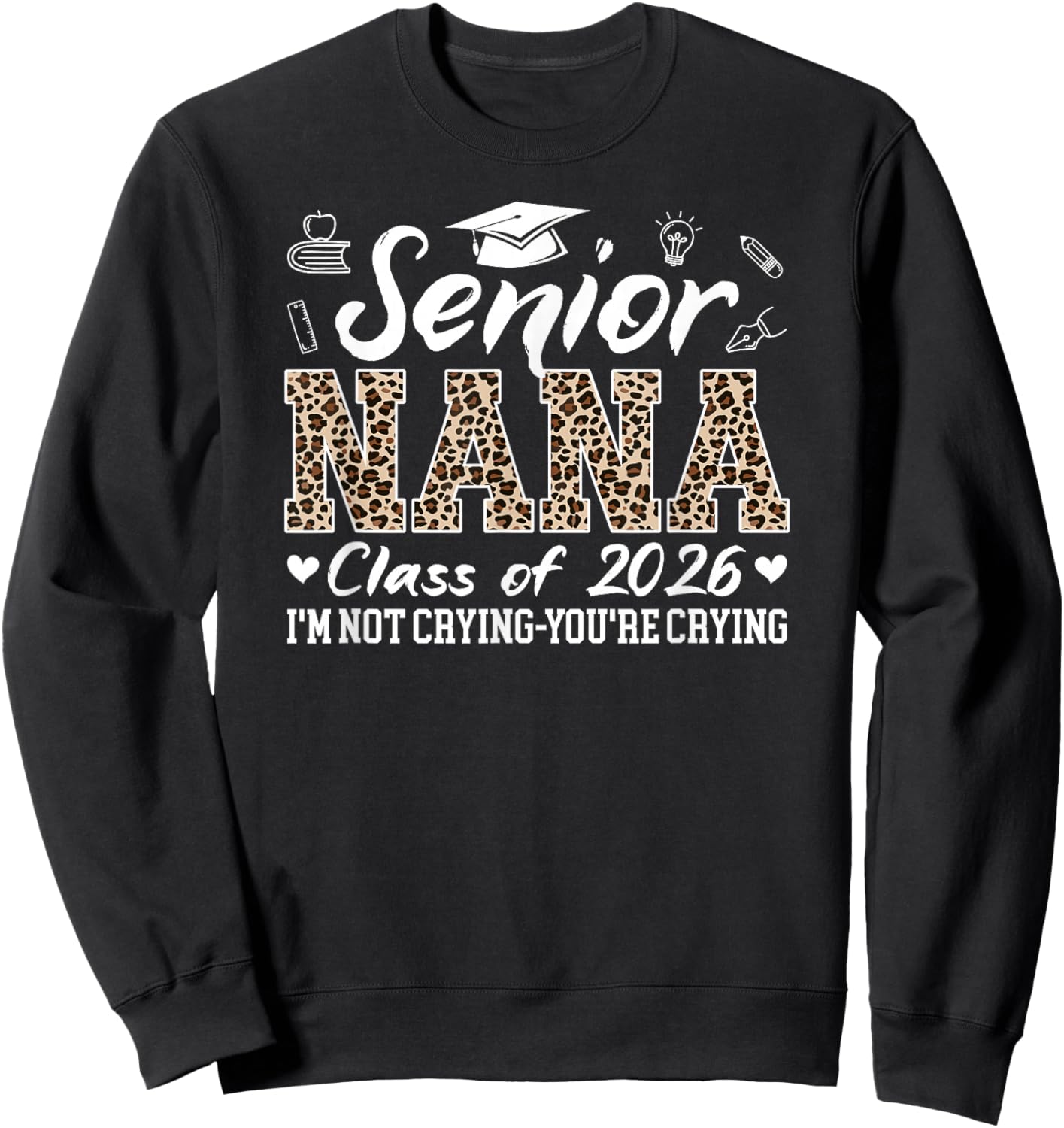 Senior Nana 2026 Proud Nana Of Class Of 2026 Nana Grandma Sweatshirt - Sweatshirt | Black