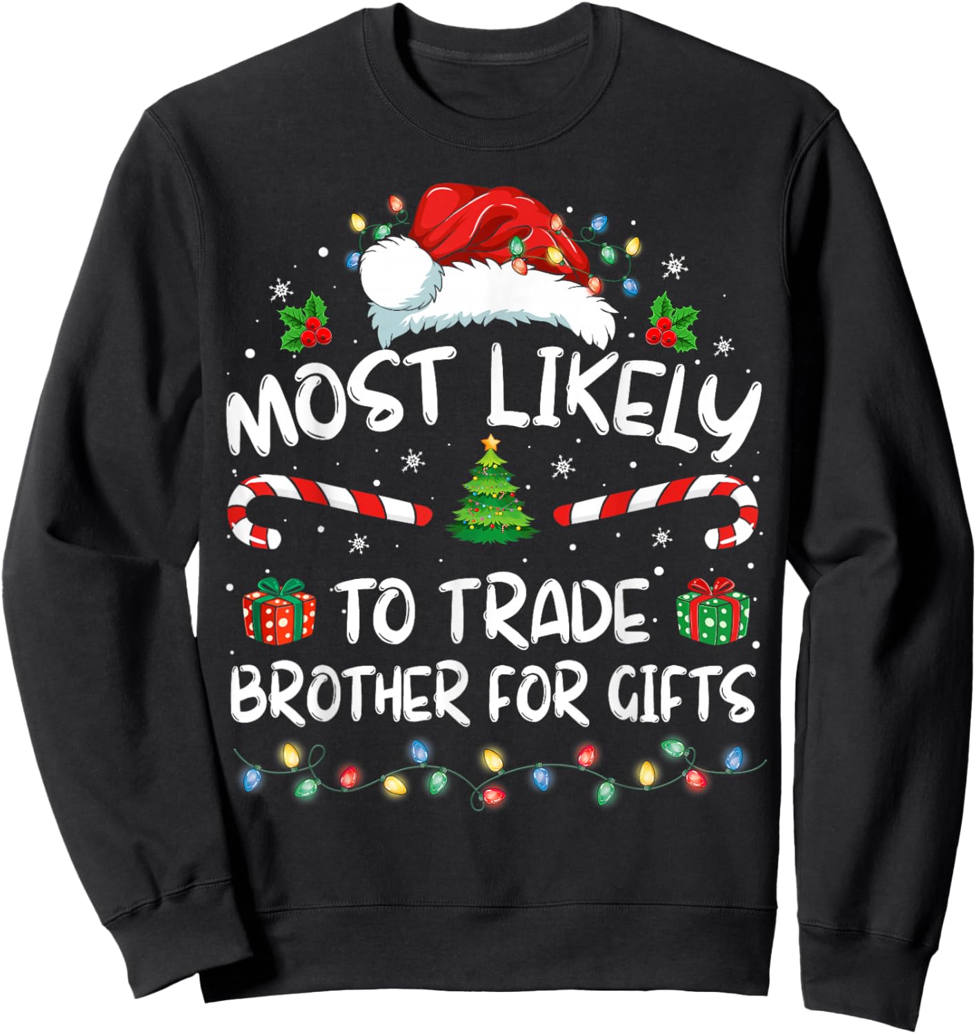 Most Likely To Trade Brother For Gifts Family Christmas Sweatshirt - Sweatshirt | Black