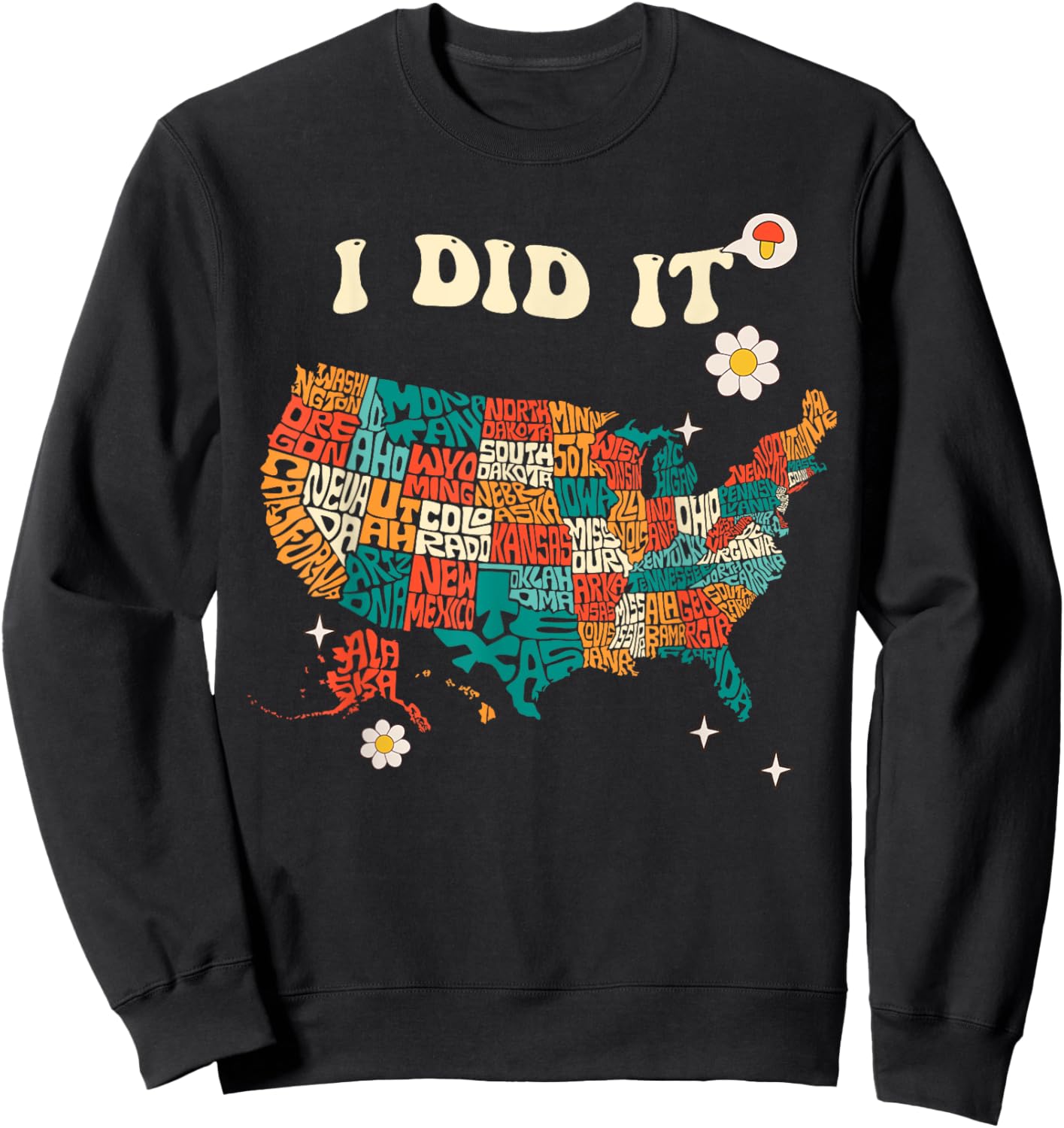 I did it, Visit All 50 States USA Map, Mission Accomplished Sweatshirt - Sweatshirt | Black