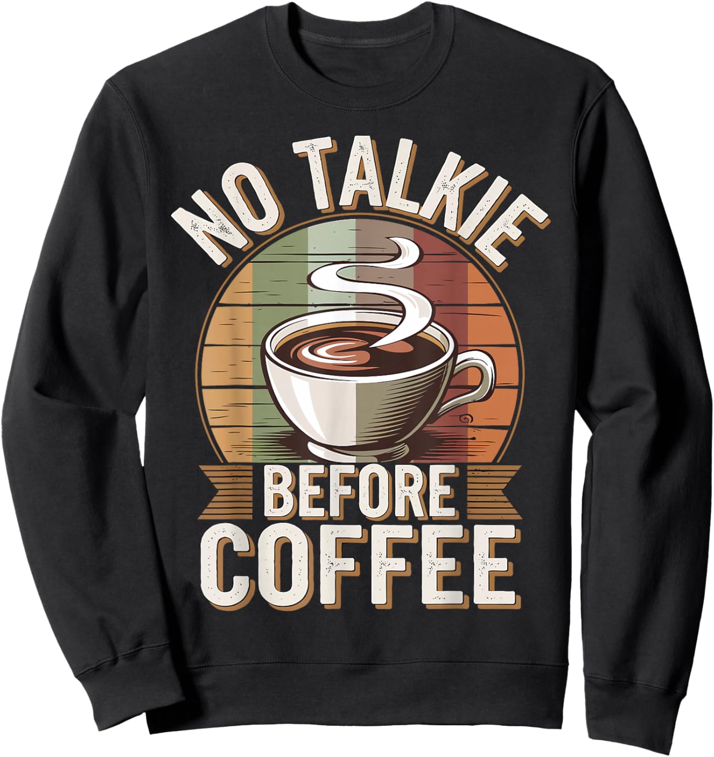 No Talkie Before Coffee Sweatshirt - Sweatshirt | Black