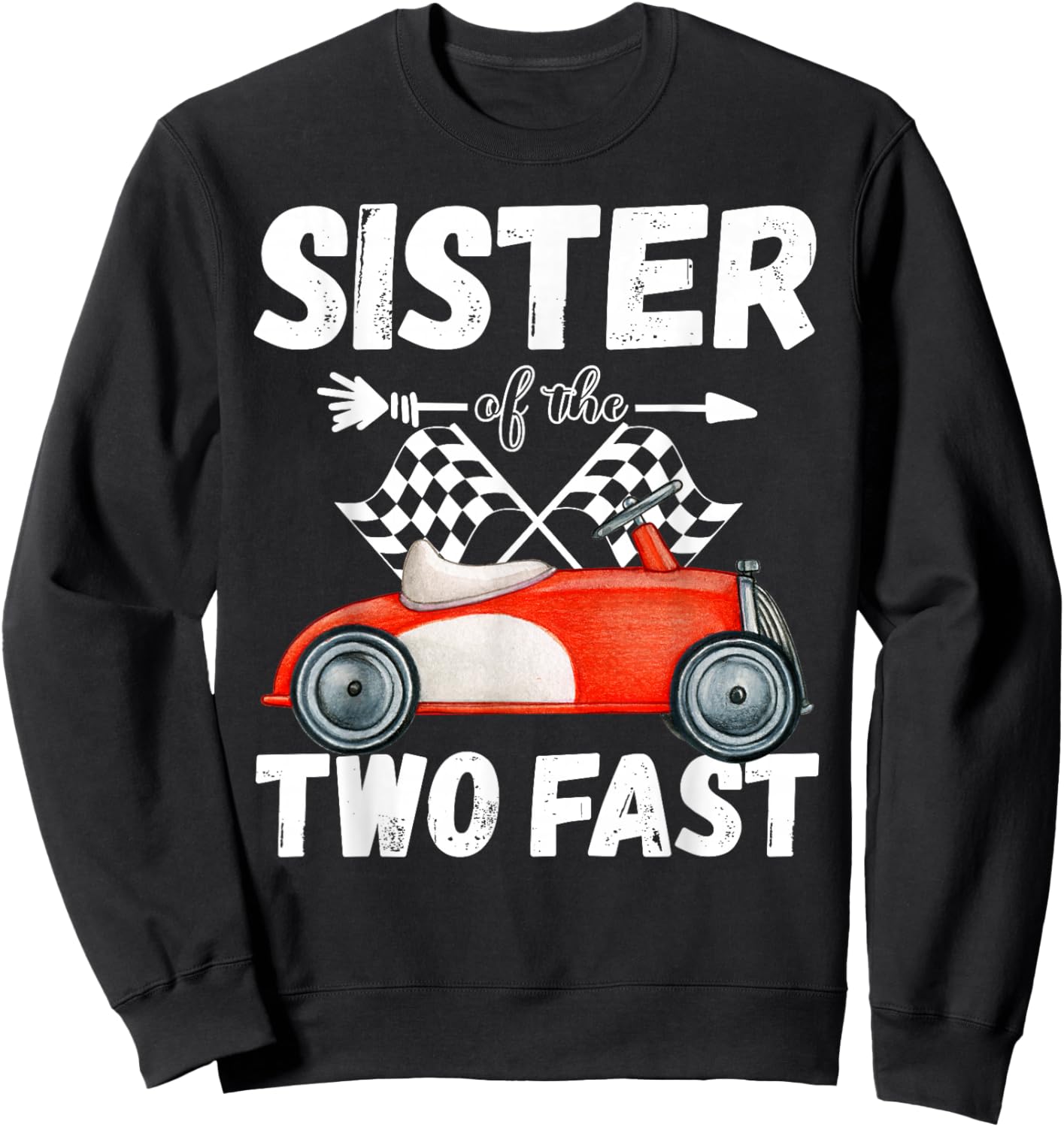 Sister Of The Two Fast 2 Curious Birthday 2nd Little Racer Sweatshirt - Sweatshirt | Black