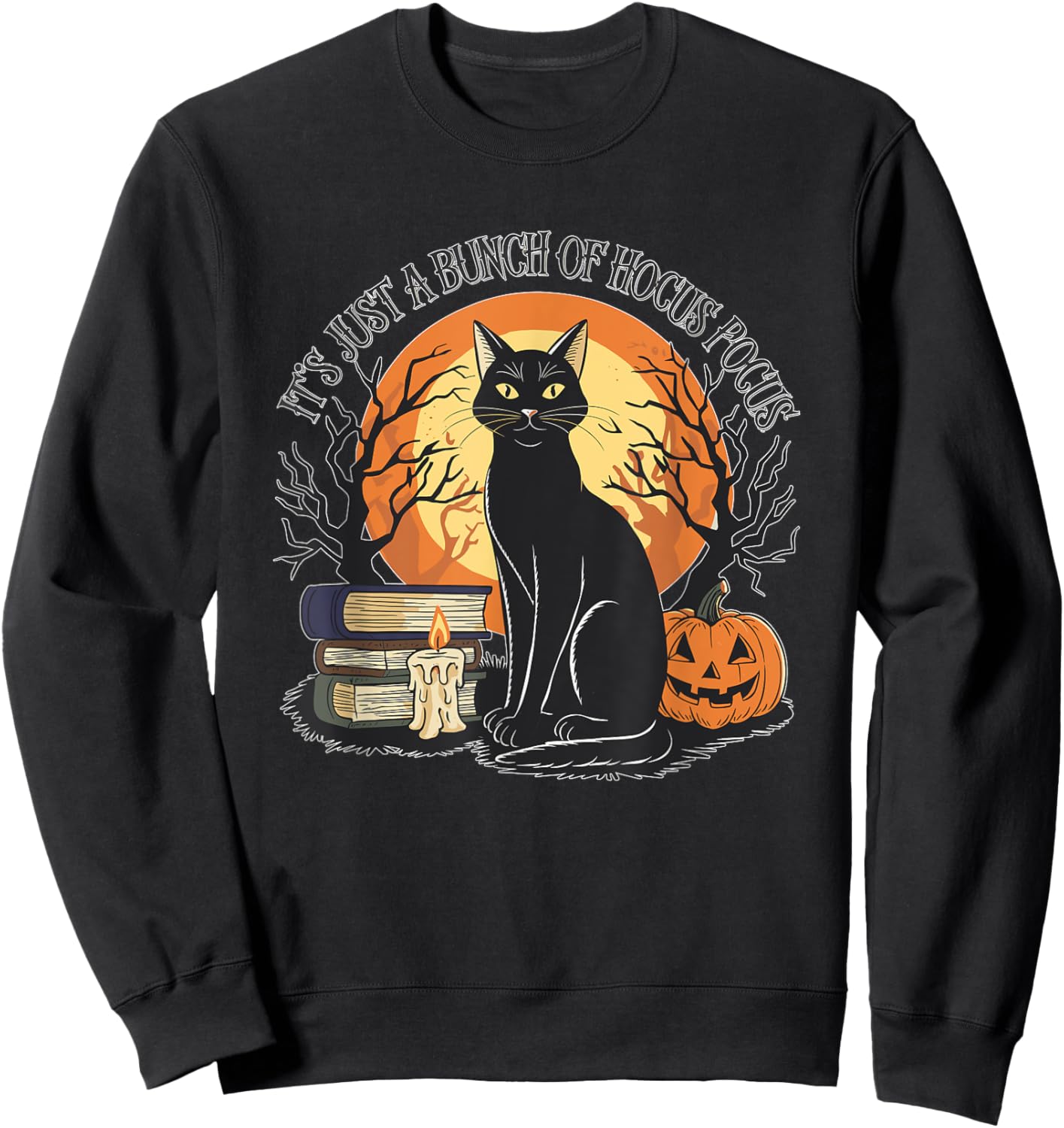Halloween It's Just a Bunch of Hocus Pocus: Men, Women, Kids Sweatshirt - Sweatshirt | Black