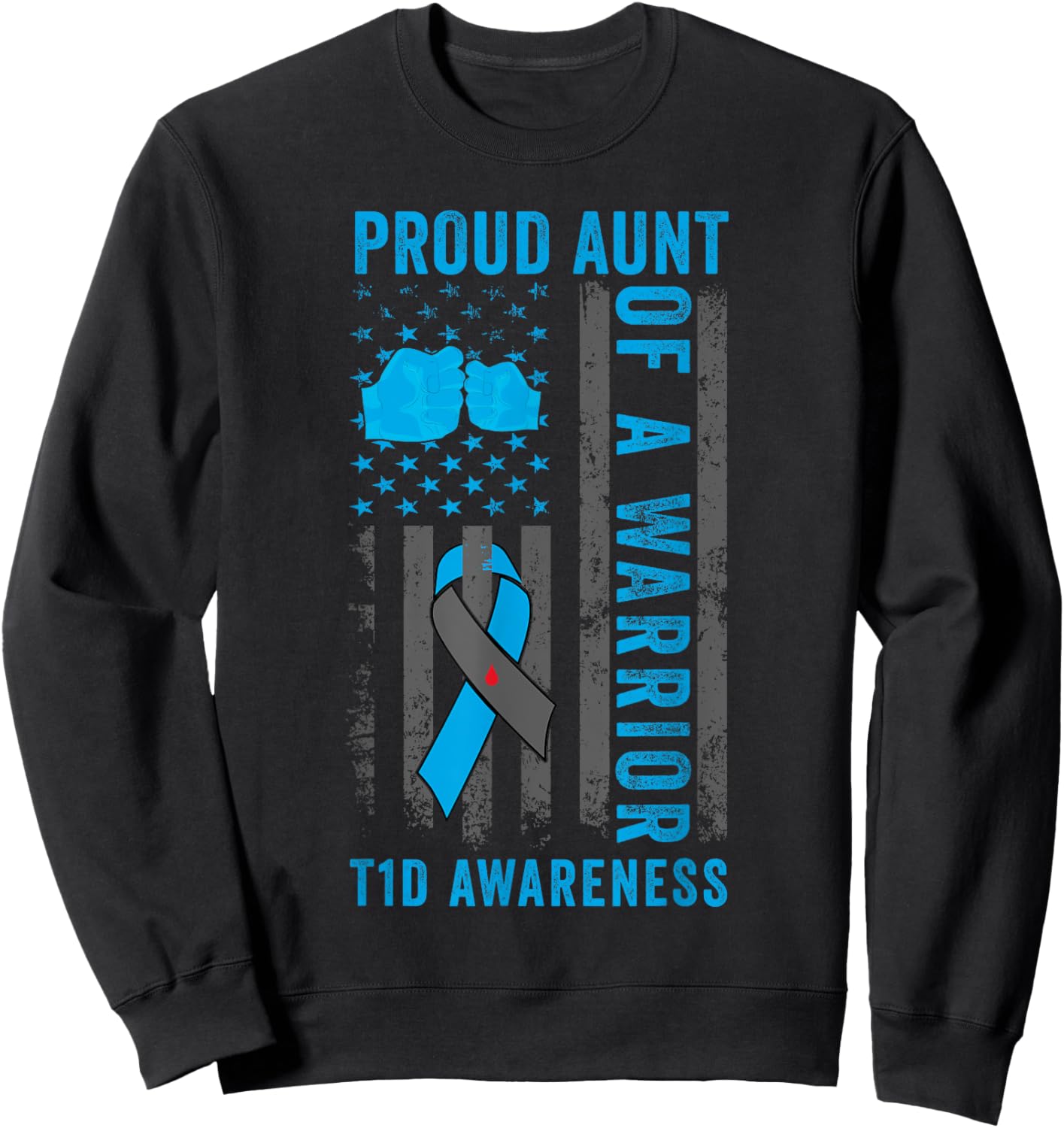 Proud Aunt Of A T1D Warrior Type 1 Diabetes Awareness Sweatshirt - Sweatshirt | Black