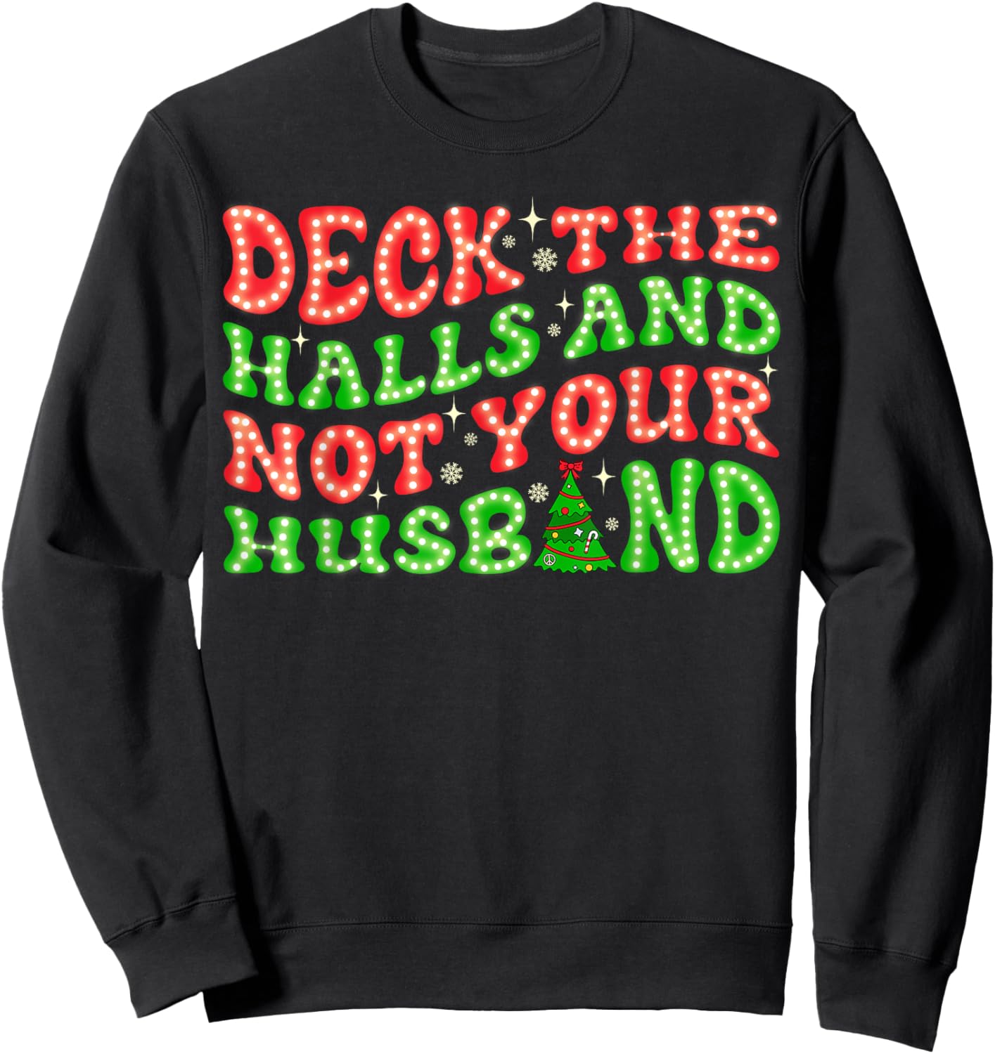 Deck The Halls Not Your Husband Groovy Funny Christmas Wife Sweatshirt - Sweatshirt | Black