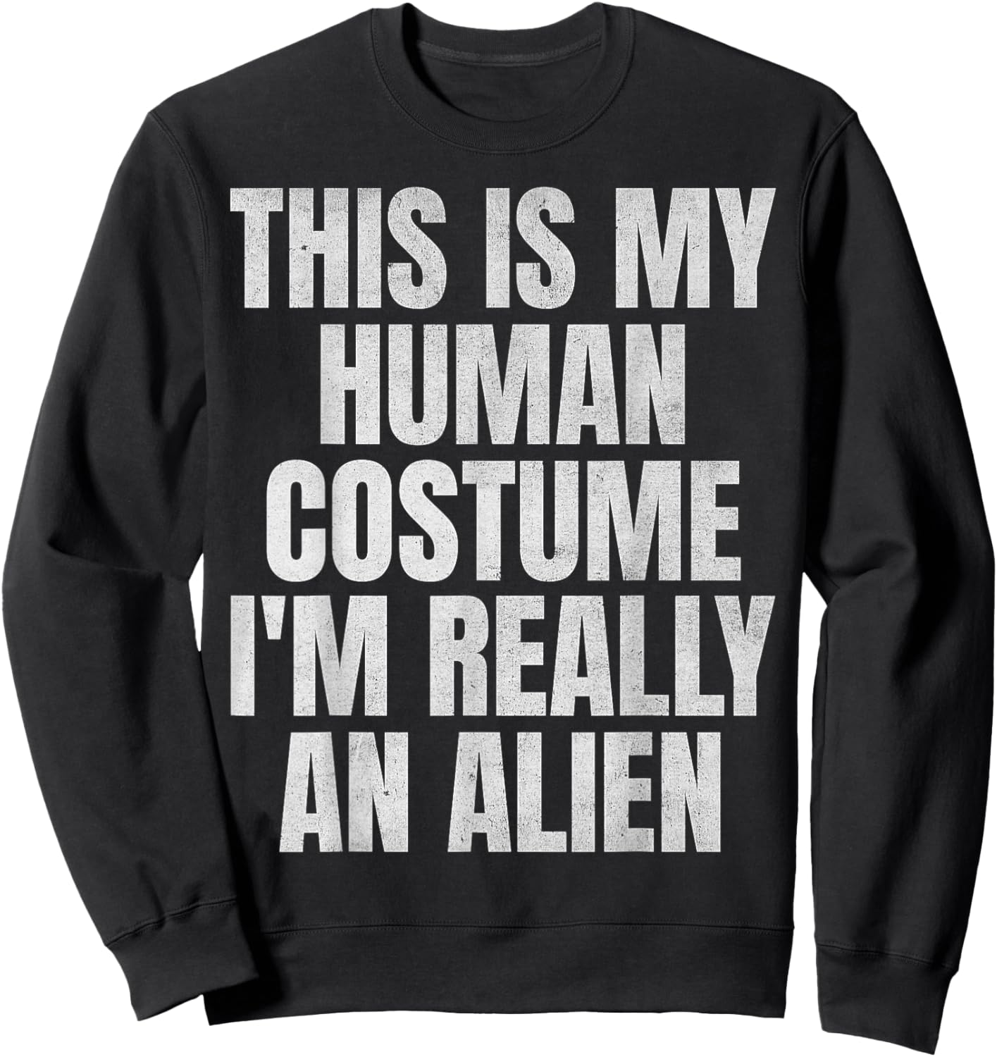This Is My Human Costume Funny Lazy Halloween Alien Costume Sweatshirt - Sweatshirt | Black