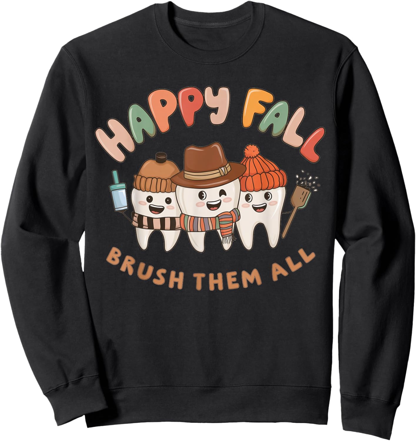 Happy Fall Brush Them All Teeth Thanksgiving Dental Dentist Sweatshirt - Sweatshirt | Black