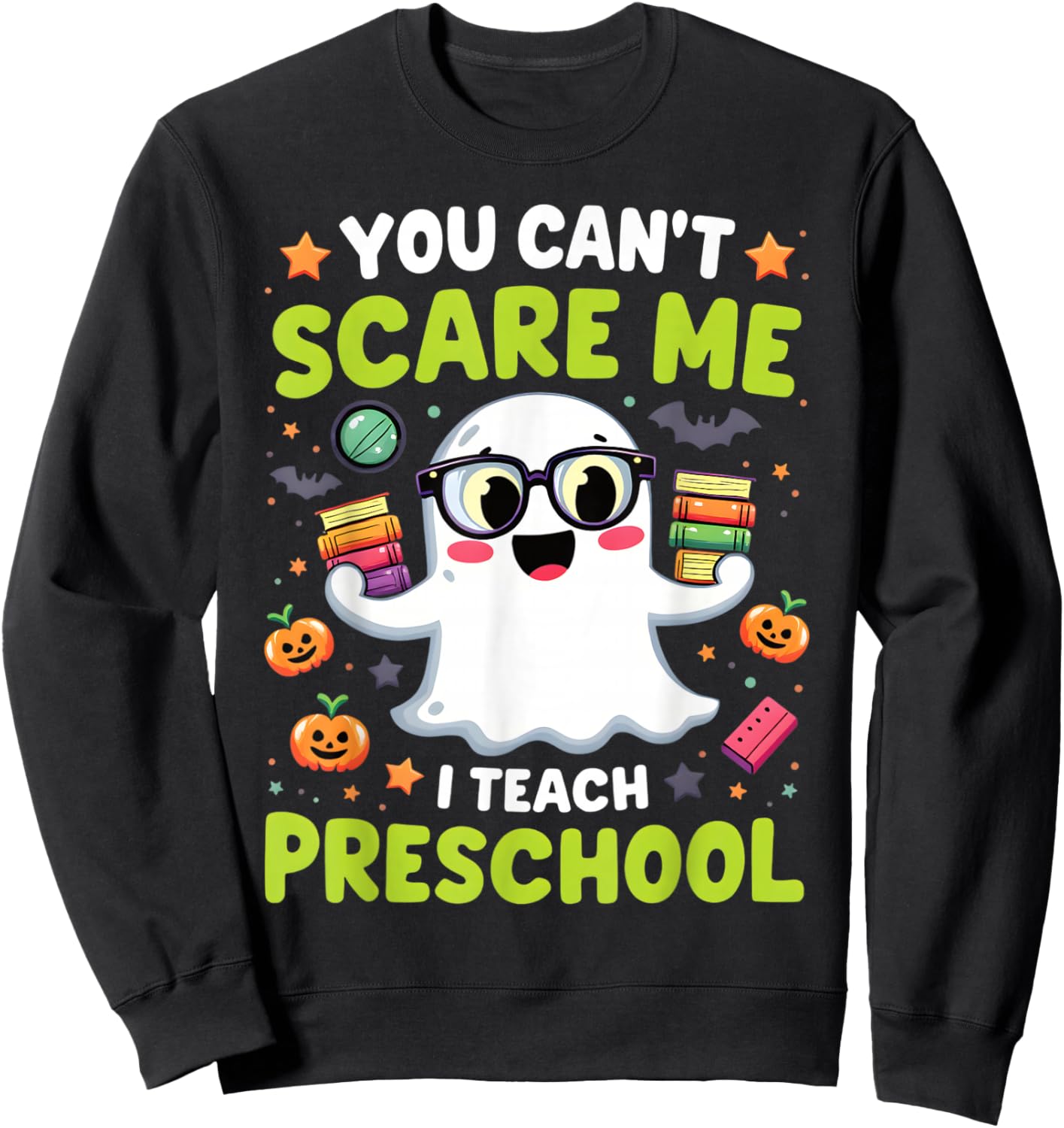 You Can't Scare Me I Teach Preschool Halloween Sweatshirt - Sweatshirt | Black
