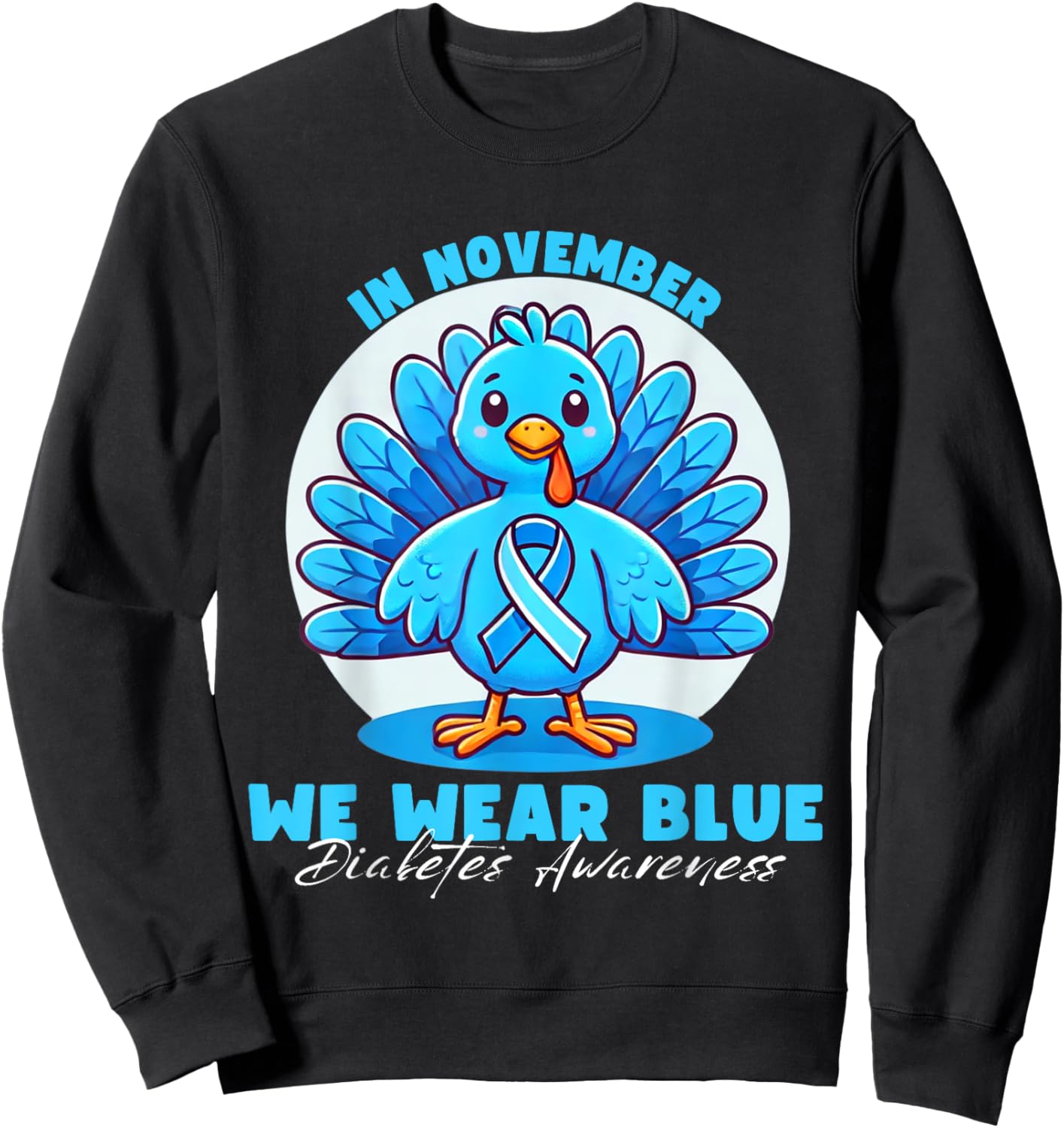 Thanksgiving In November We Wear Blue diabetes Awareness Sweatshirt - Sweatshirt | Black