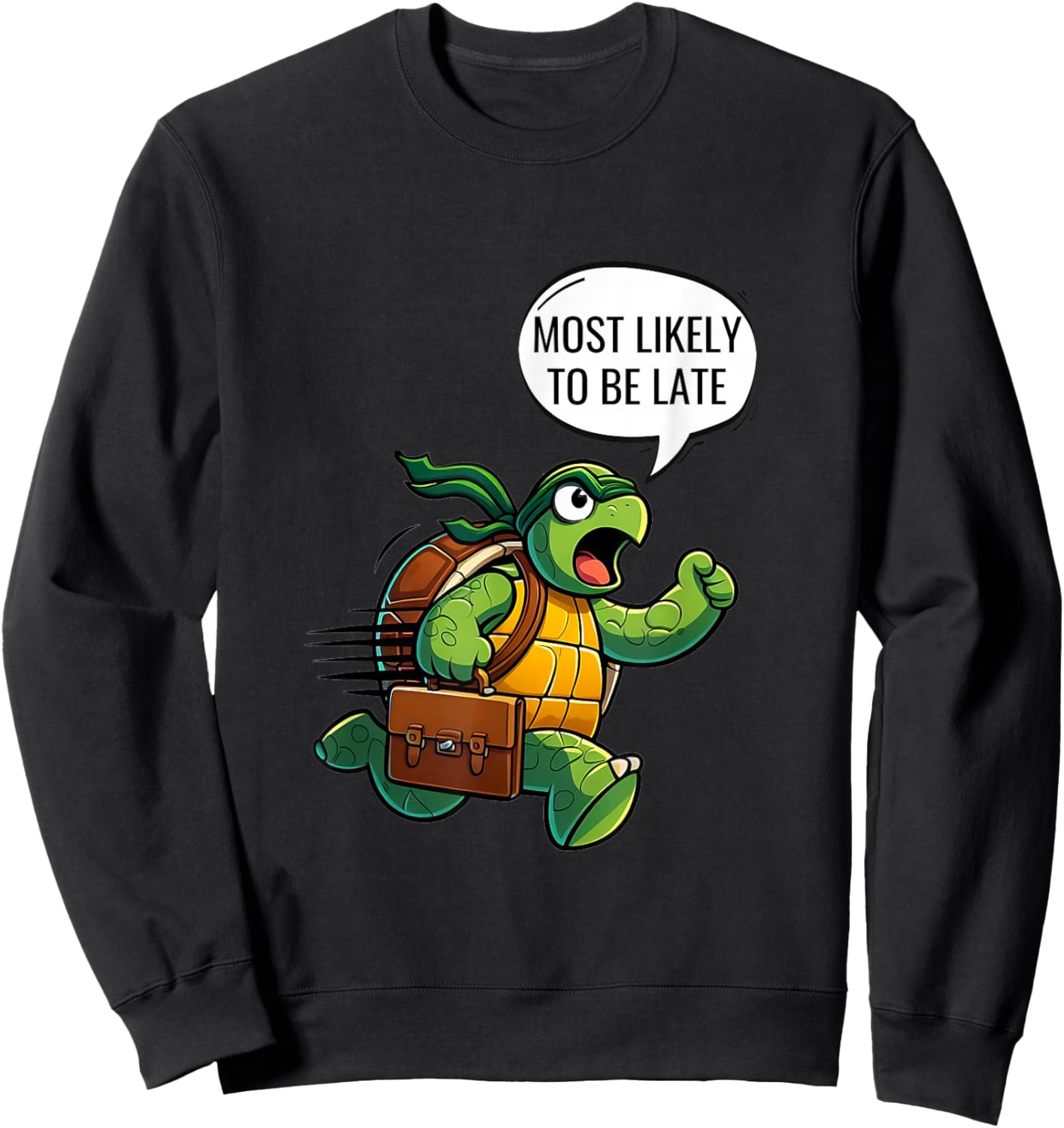 Most Likely To Be Late Turtle Sweatshirt - Sweatshirt | Black
