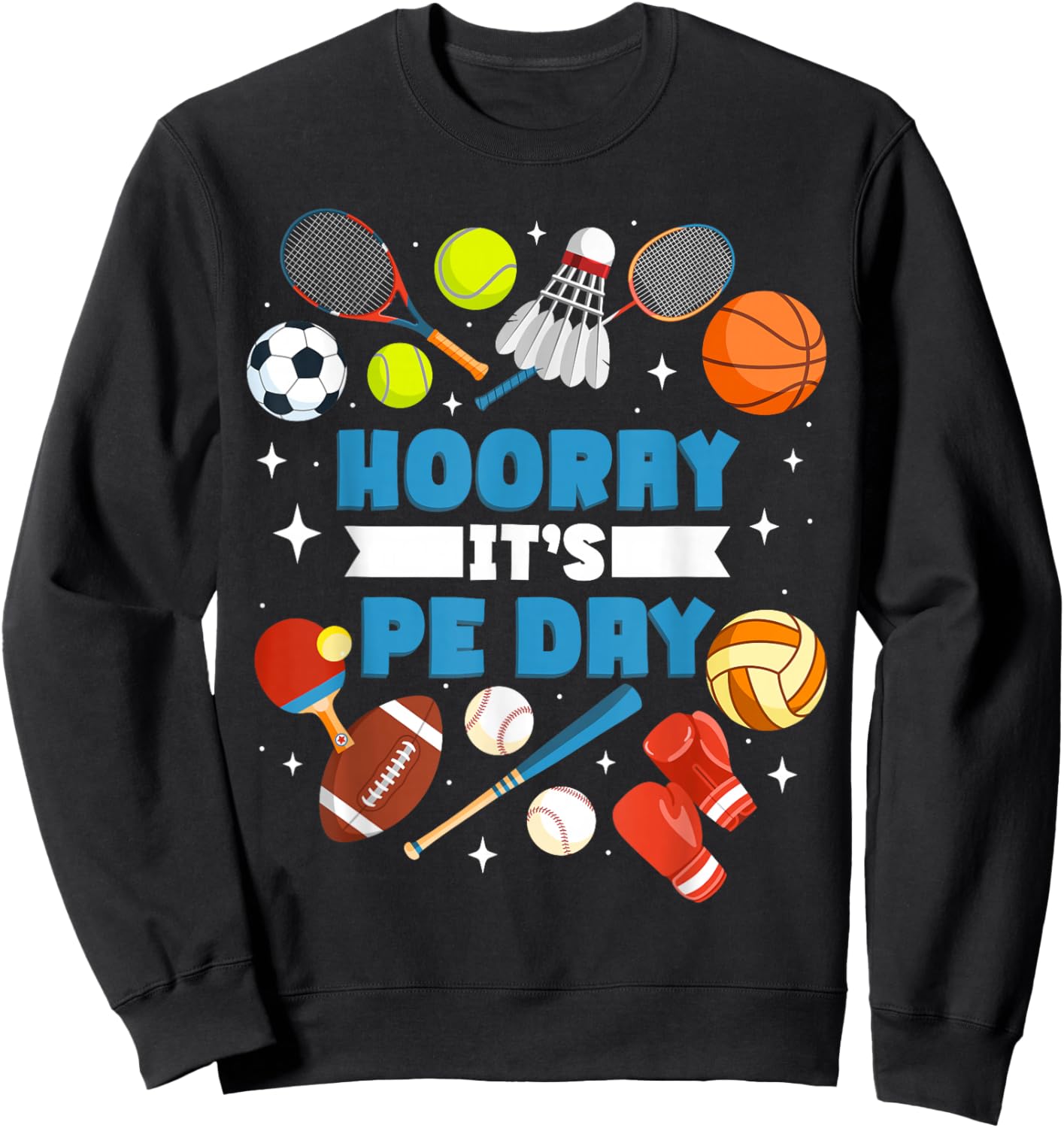 Pe Teacher Physical Education Teacher Hooray It's Pe Day Sweatshirt - Sweatshirt | Black