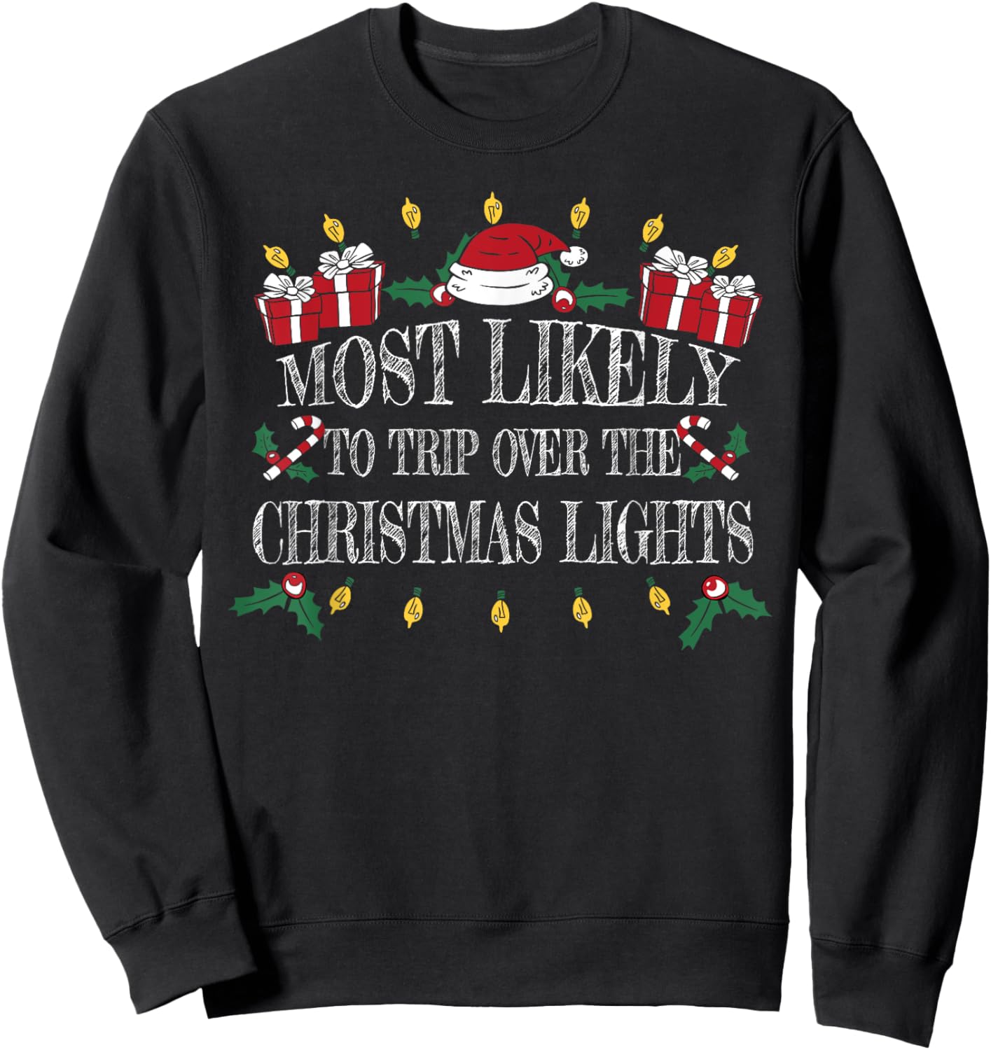 Most Likely To Trip Over the Christmas Lights Christmas Sweatshirt - Sweatshirt | Black