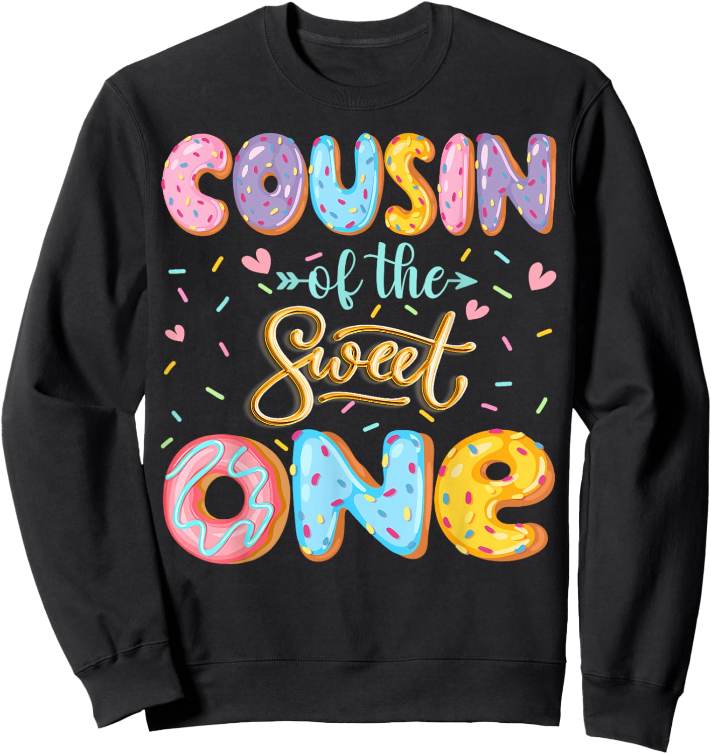 Cousin Of The Sweet One 1St Birthday Girl Donut Lover Sweatshirt - Sweatshirt | Black