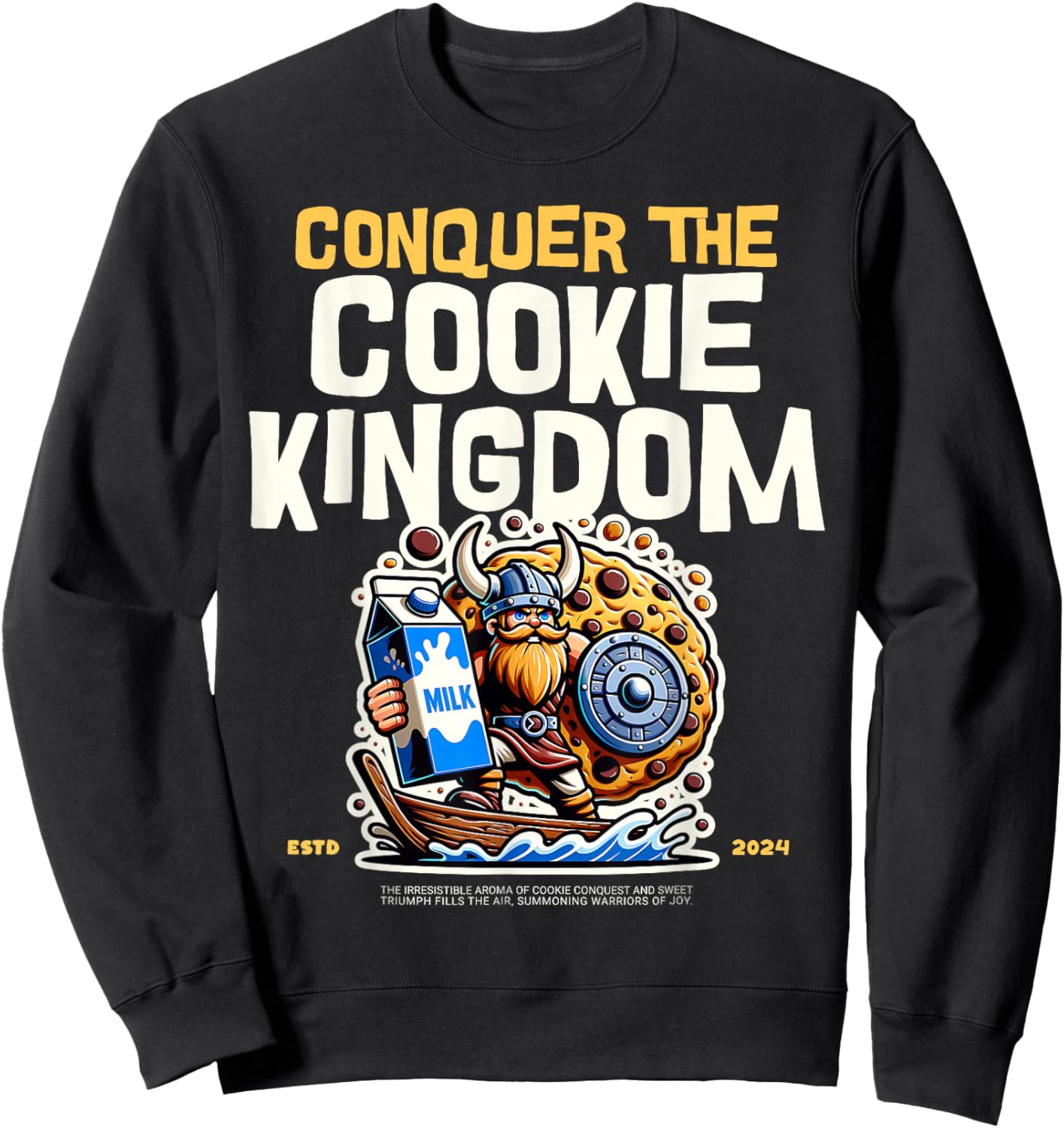 Conquer the Cookie Kingdom Funny Cookie Lover Viking Sweatshirt - Sweatshirt | Black