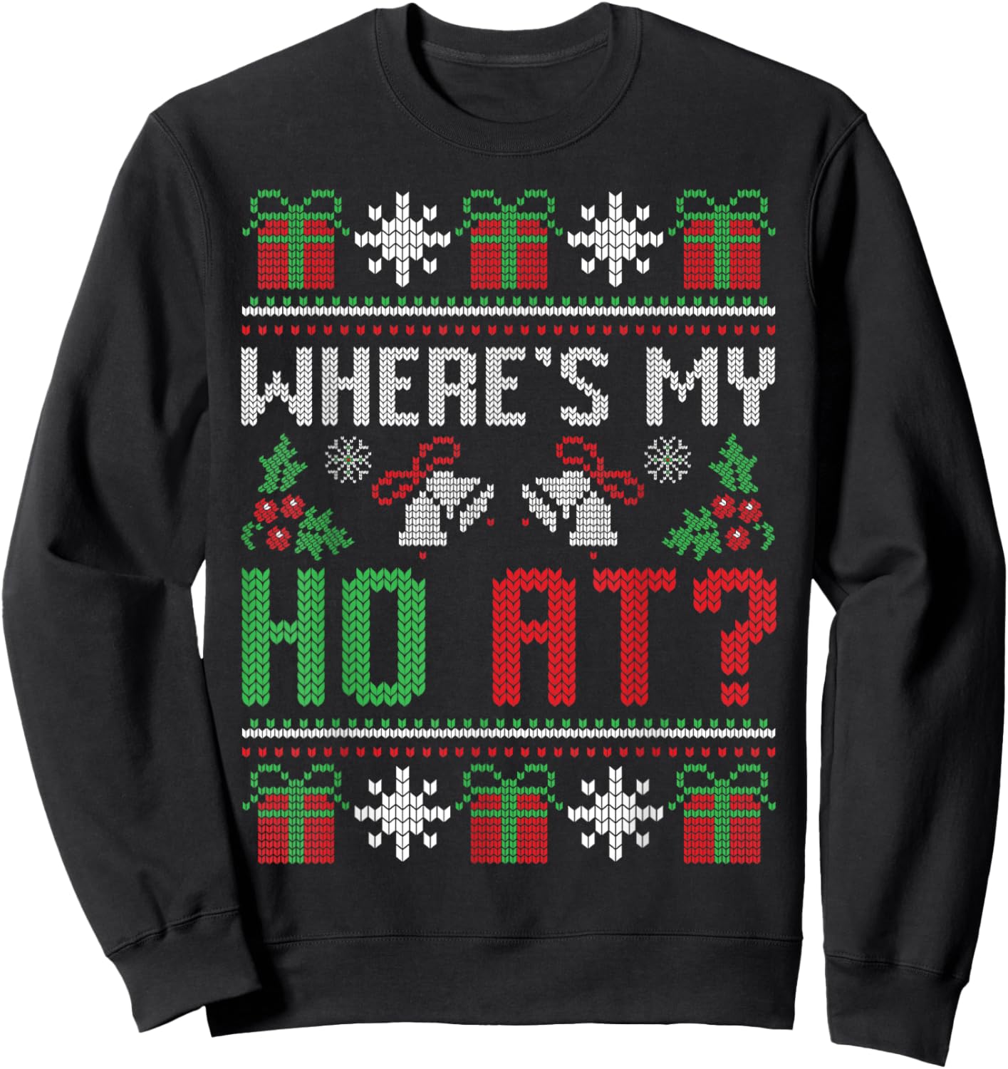Where's My Ho At Funny Ugly Xmas Sweater Christmas Couples Sweatshirt - Sweatshirt | Black