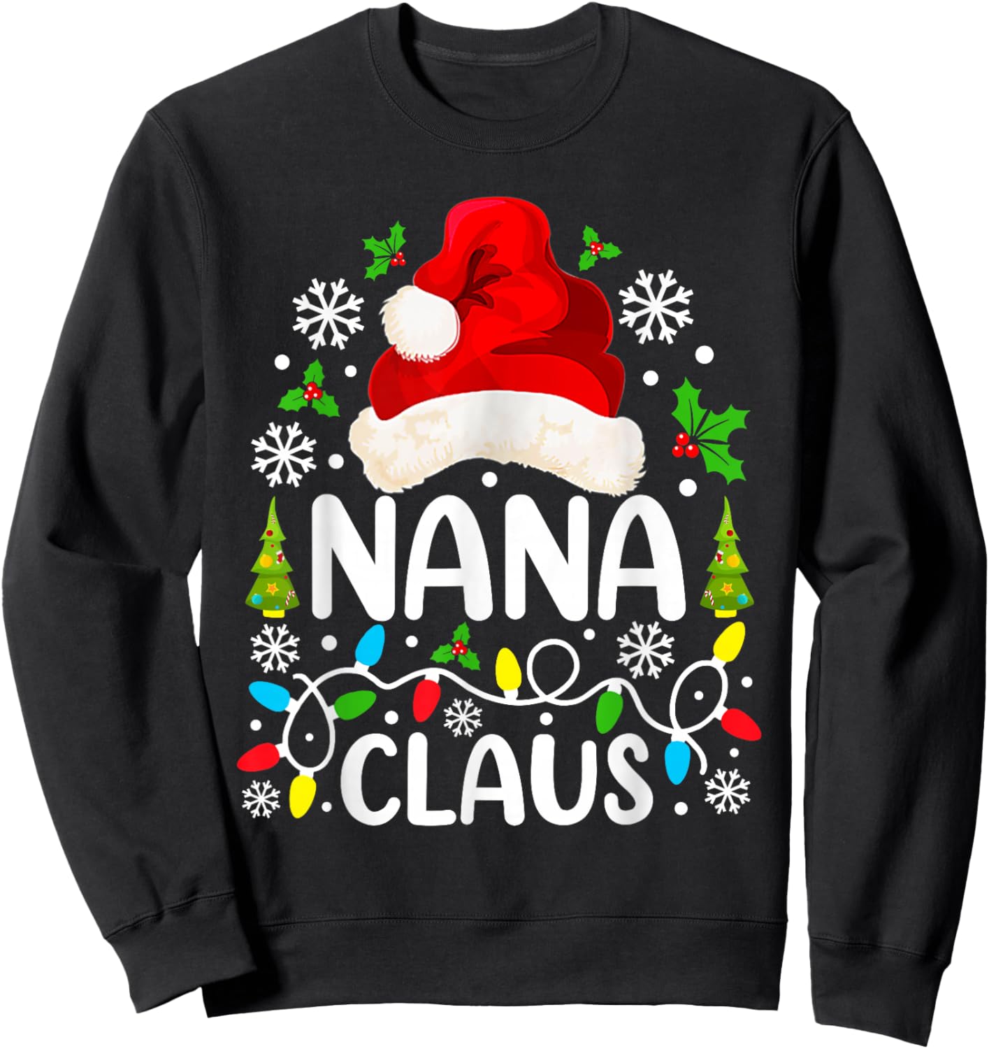 Nana Claus Funny Christmas Family Matching Grandma Sweatshirt - Sweatshirt | Black